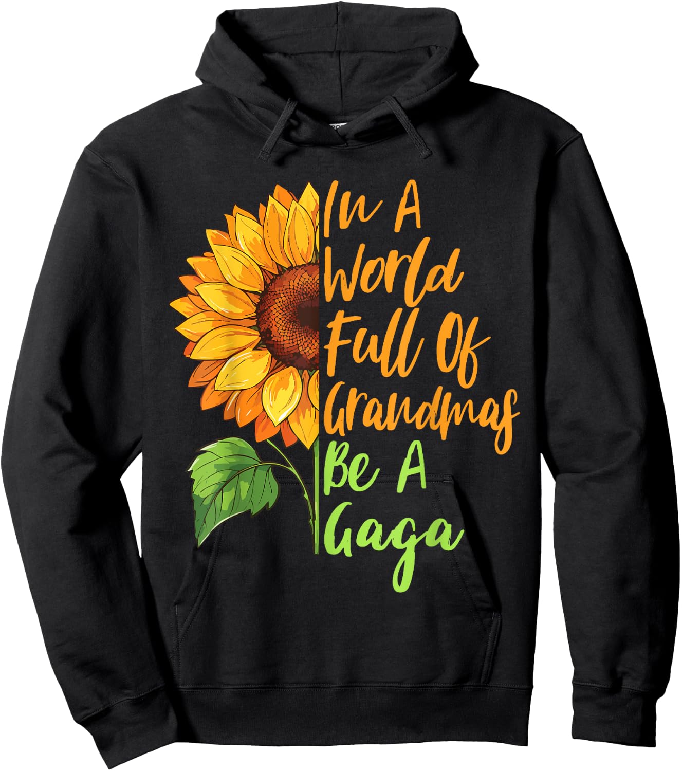 In A World Full Of Grandmas Be A Gaga Funny Grandma Quote Hoodie - Hoodie | Black