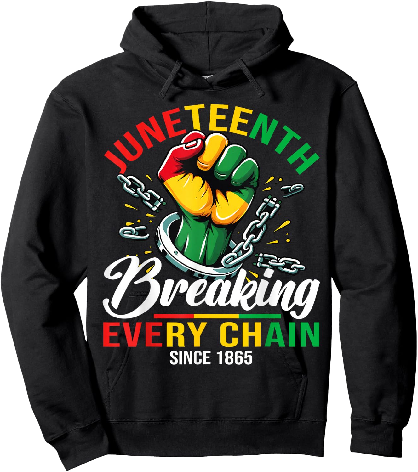 Juneteenth Breaking Every Chain 1865 Power Fist Men Women Hoodie - Hoodie | Black