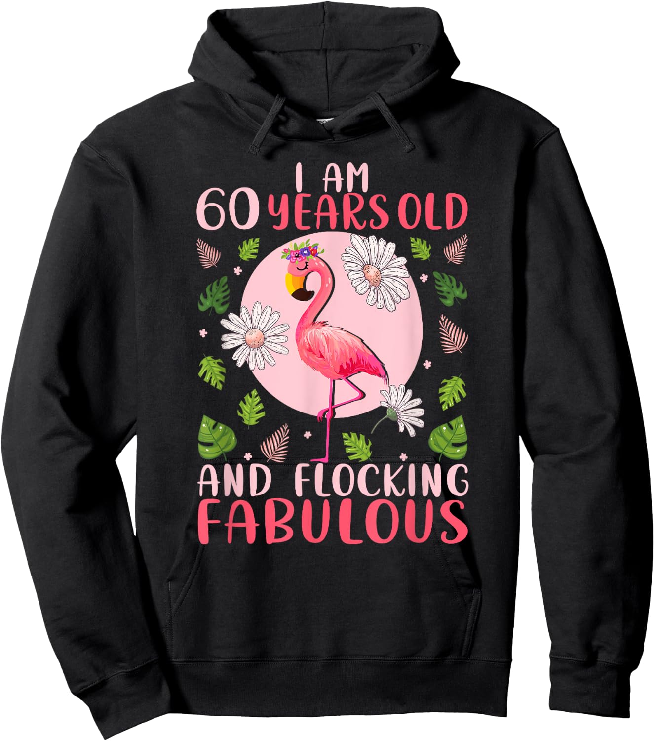 60 Years Old and Flocking Fabulous - Flamingo Lover Birthday Hoodie - Hoodie | Black