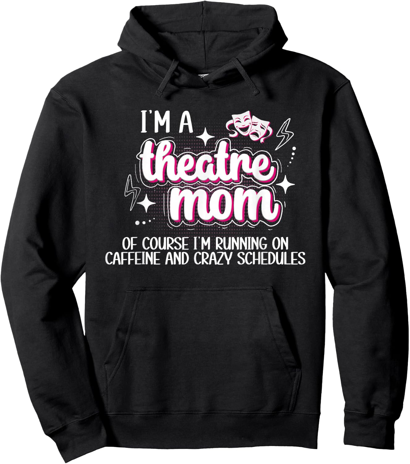 I'm A Theatre Mom Theatre Actress Mom Theater Mama Hoodie - Hoodie | Black