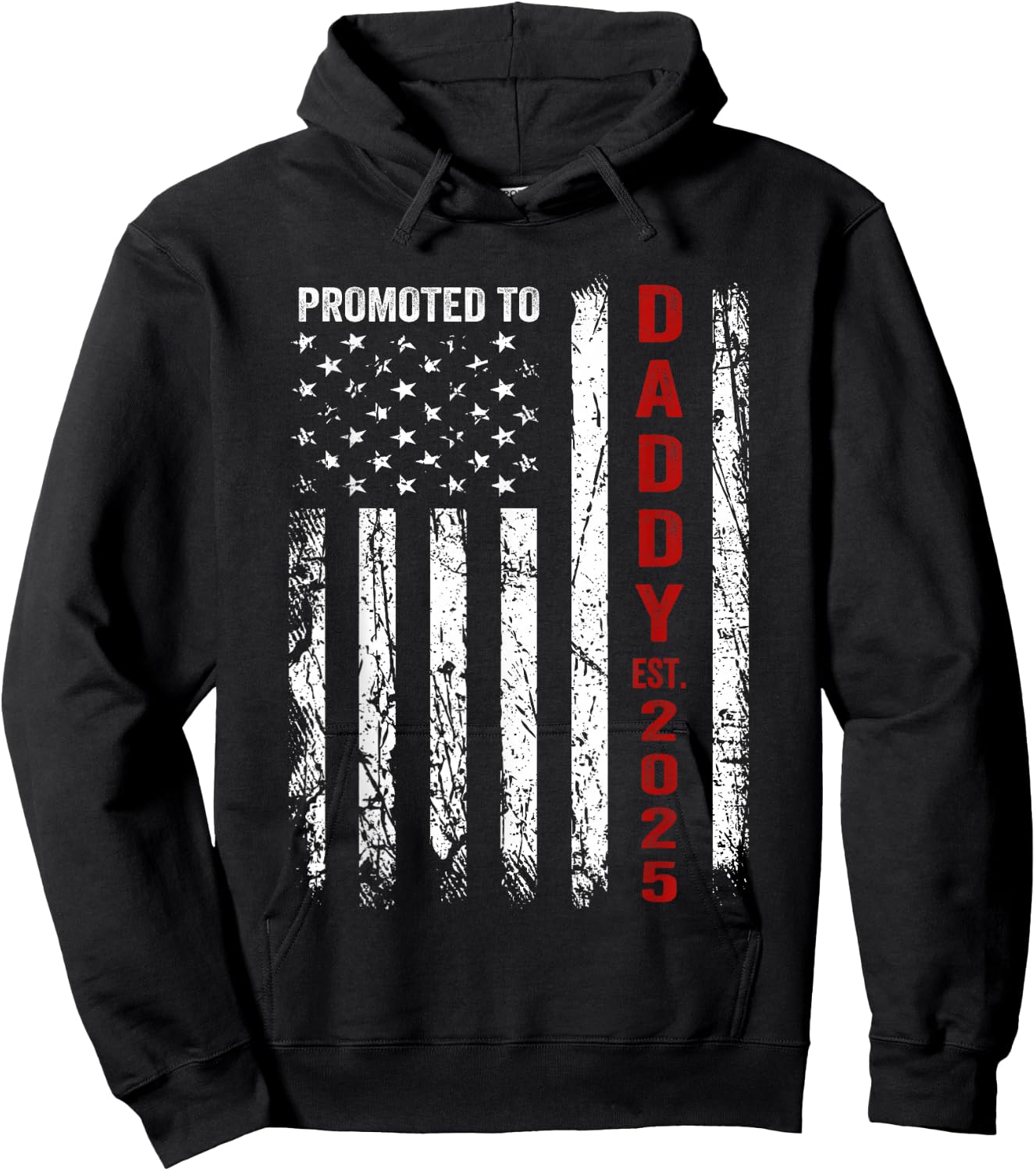Patriotic Dad Promoted to Daddy Est 2025 New Dad 2025 Hoodie - Hoodie | Black
