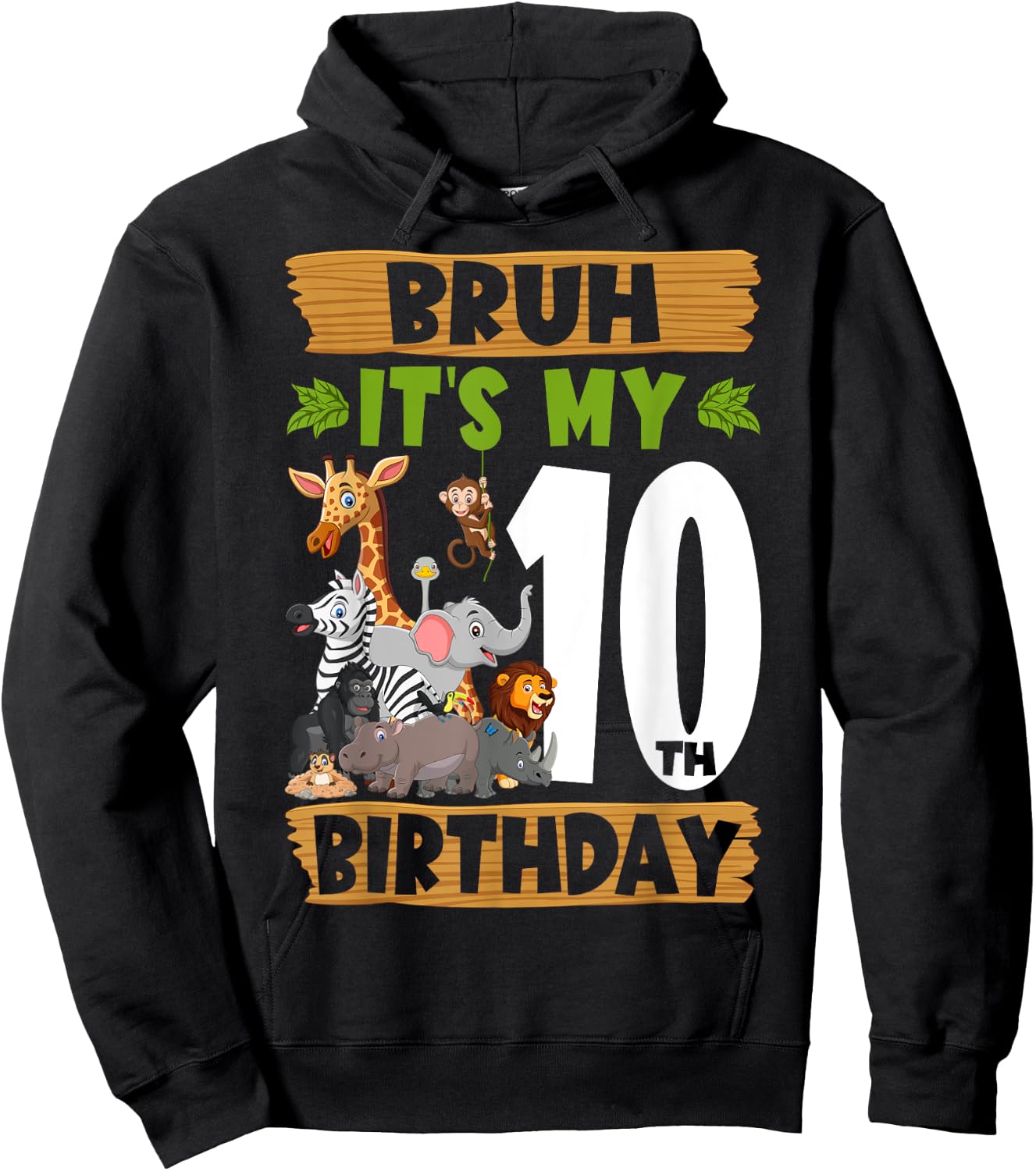 Bruh It's My 10th Birthday Animals Jungle Safari 10 Year Old Hoodie - Hoodie | Black