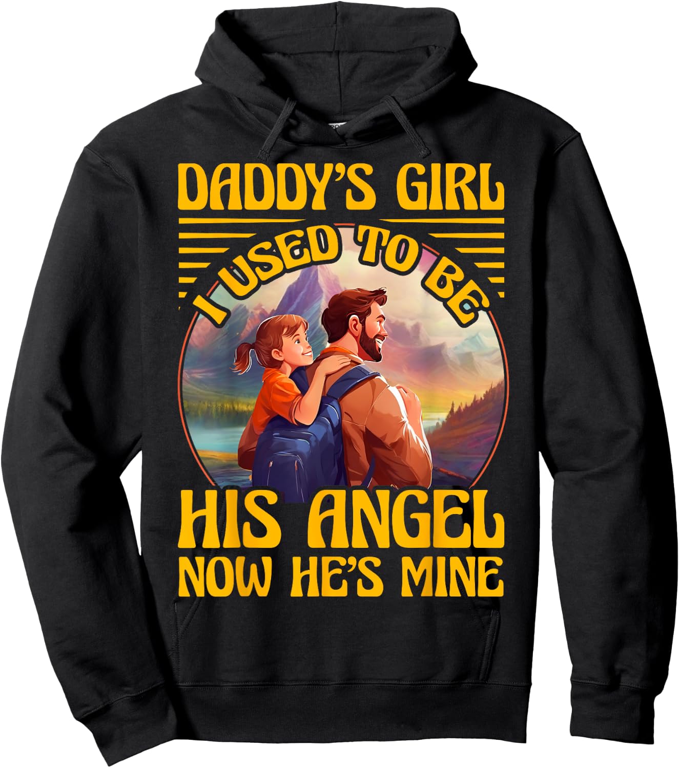 Daddy's Girl I used to be his Angel now he's Mine Women Hoodie - Hoodie | Black