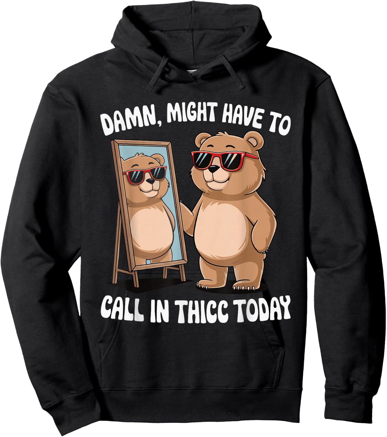 Damn Might Have To Call In Thicc Today Hoodie - Hoodie | Black