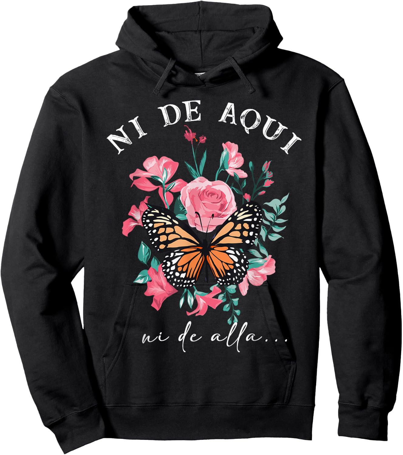 Ni de aqui ni de alla Inspirational Spanish Latina Hoodie - Hoodie | Black