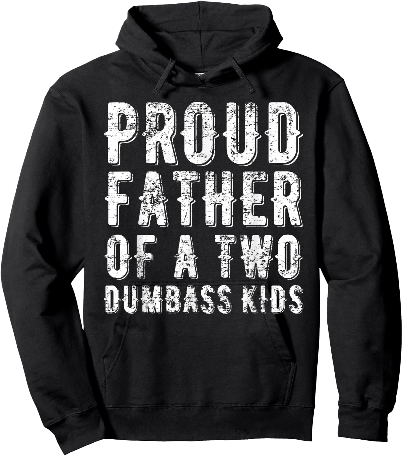 Proud Father Of Two Dumbass Kids Shirt Fathers Day Gift Dad Hoodie - Hoodie | Black
