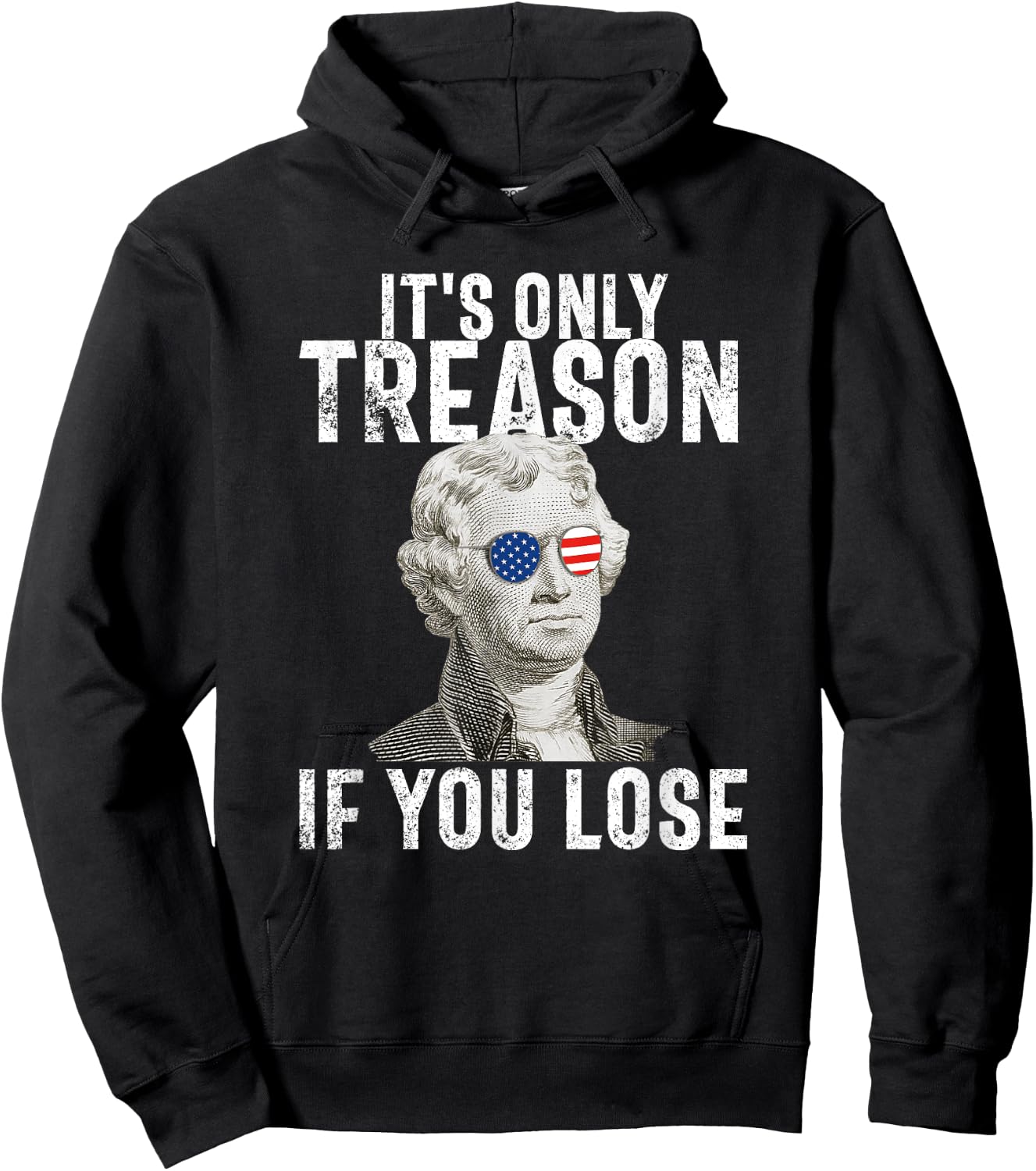 It's Only Treason If You Lose Thomas Jefferson 4th of July Men Hoodie - Hoodie | Black