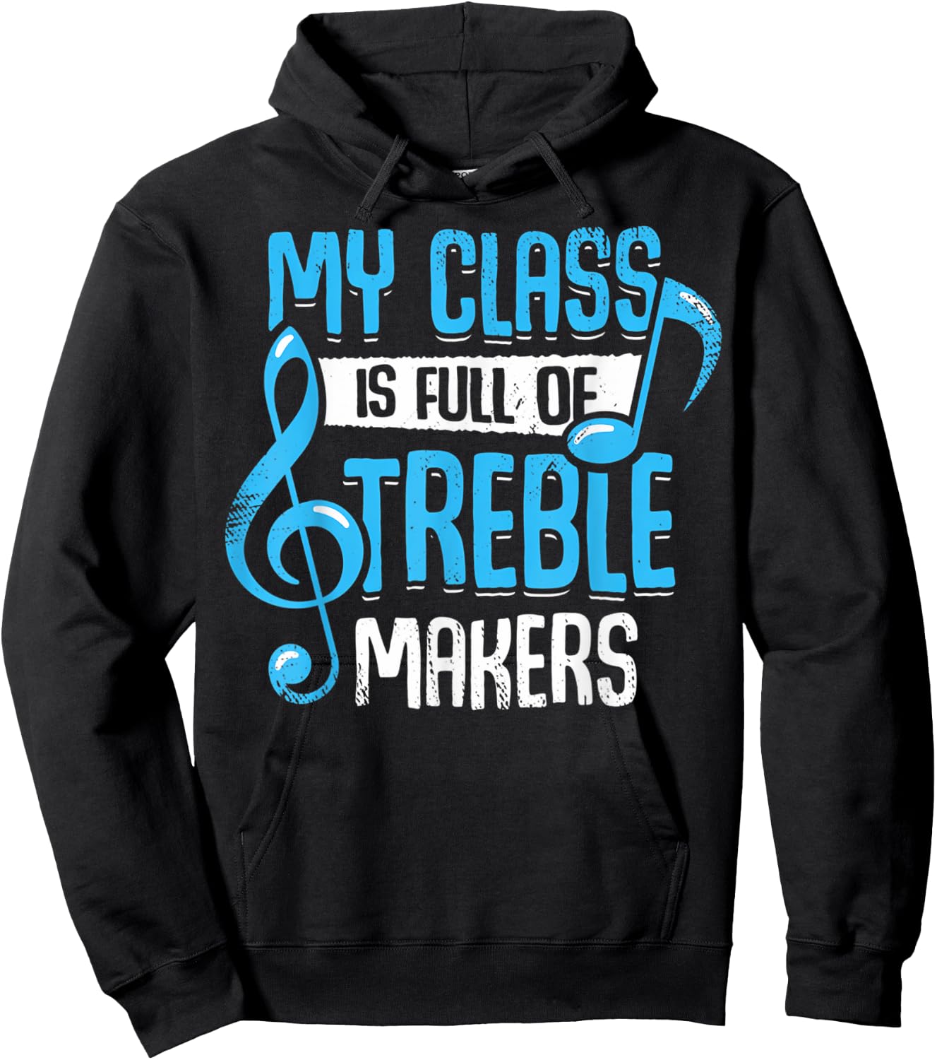 My Class Is Full Of Treble Makers Funny Music Teacher Gifts Women Hoodie - Hoodie | Black
