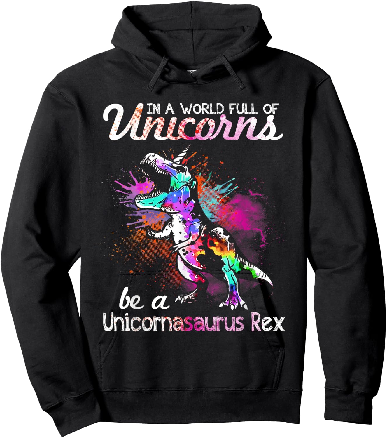 In A World Full Of Unicorns Be A Unicornasaurus Rex Hoodie - Hoodie | Black