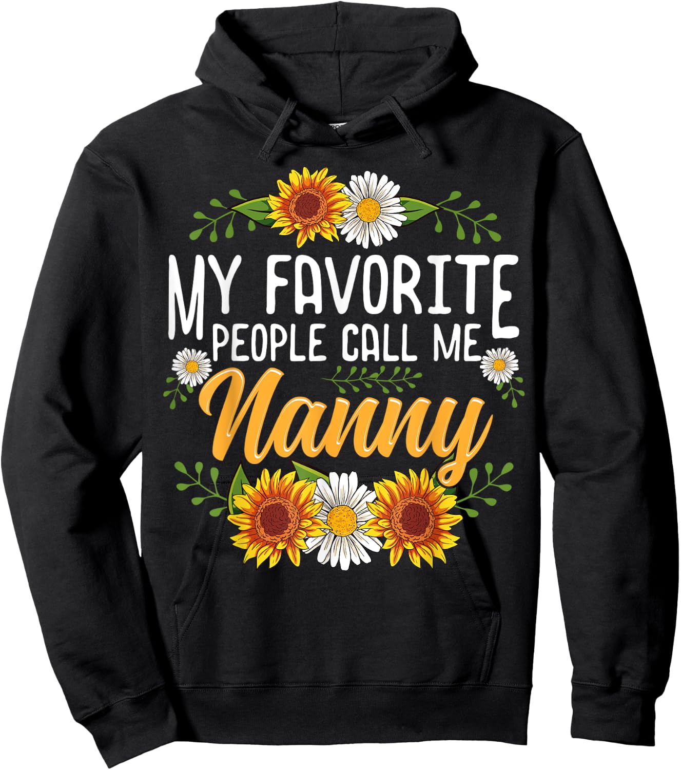 My Favorite People Call Me Nanny Shirt Mothers Day Gifts Hoodie - Hoodie | Black