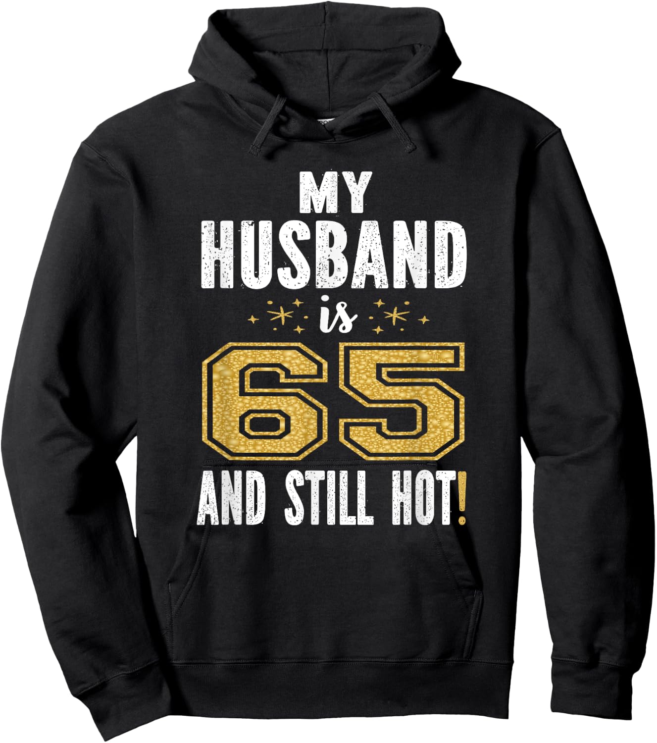 My Husband Is 65 And Still Hot 65th Birthday Gift Hoodie - Hoodie | Black
