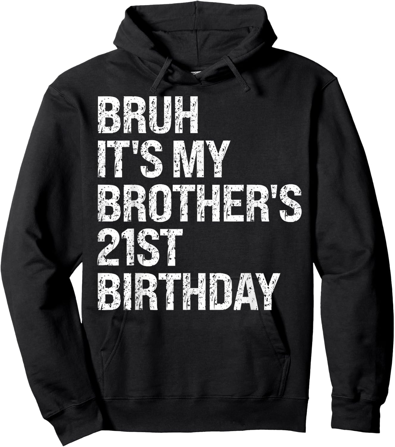 Bruh It's My Brother's 21st Birthday King Happy Crown Funny Hoodie - Hoodie | Black