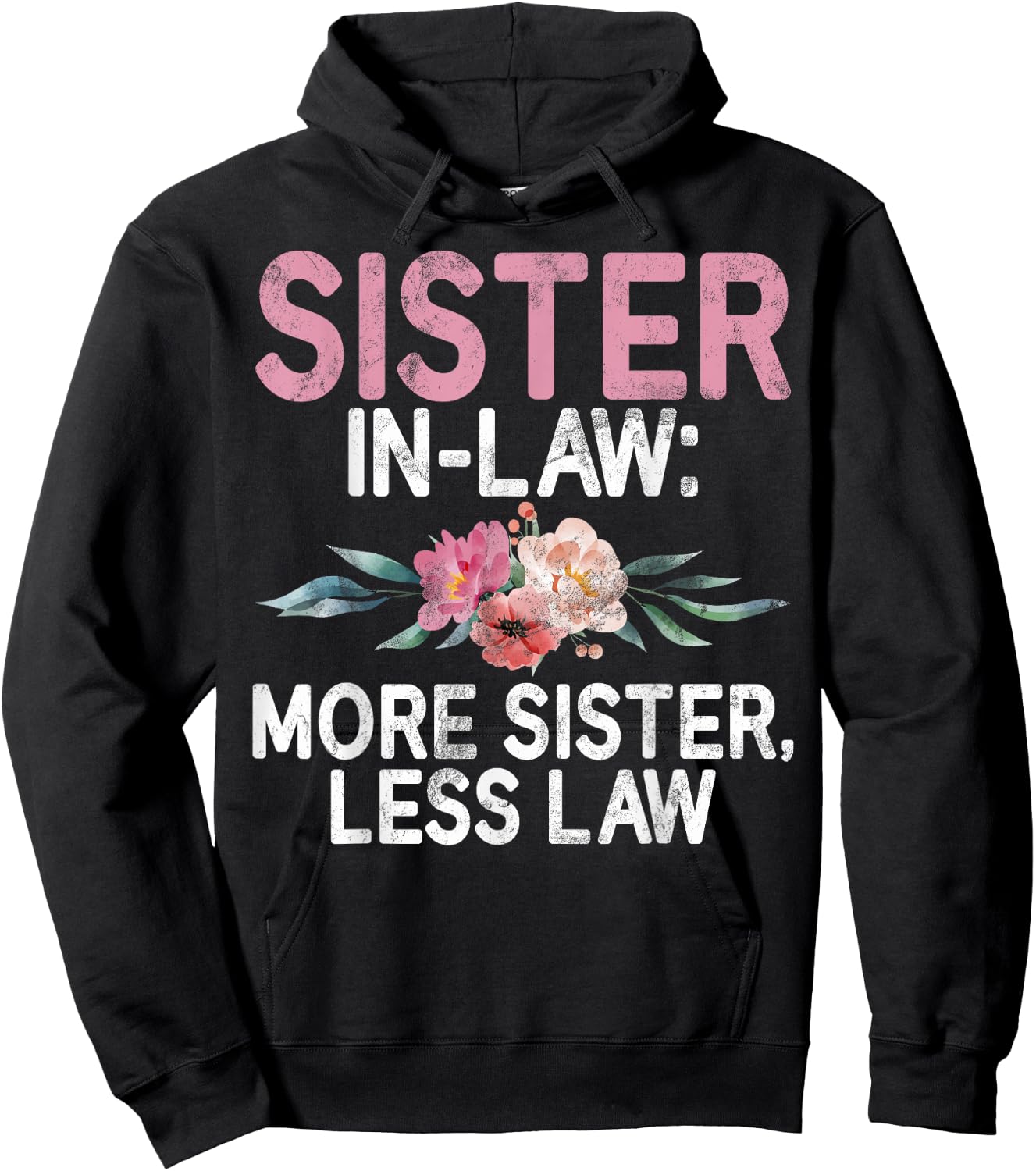 More Sister less Law Sister in Law Hoodie - Hoodie | Black