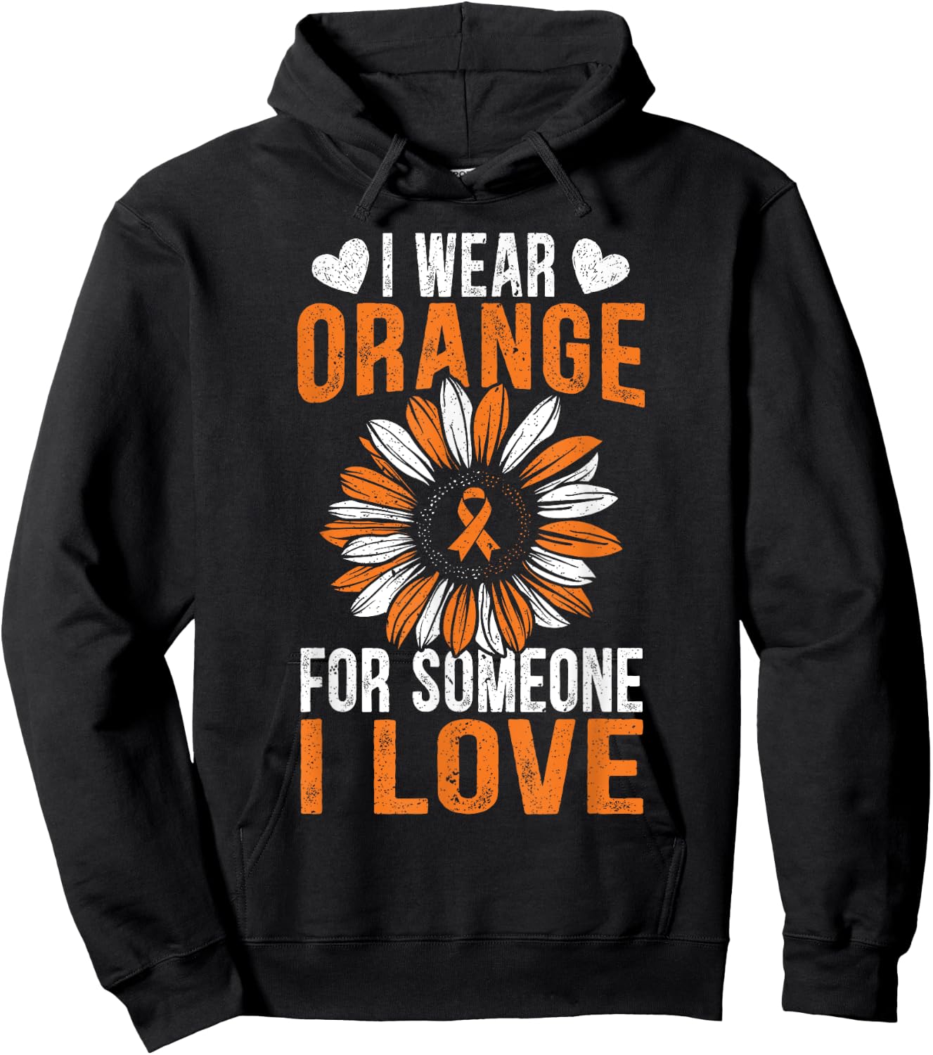 I Wear Orange For Someone I Love Leukemia Awareness Support Hoodie - Hoodie | Black