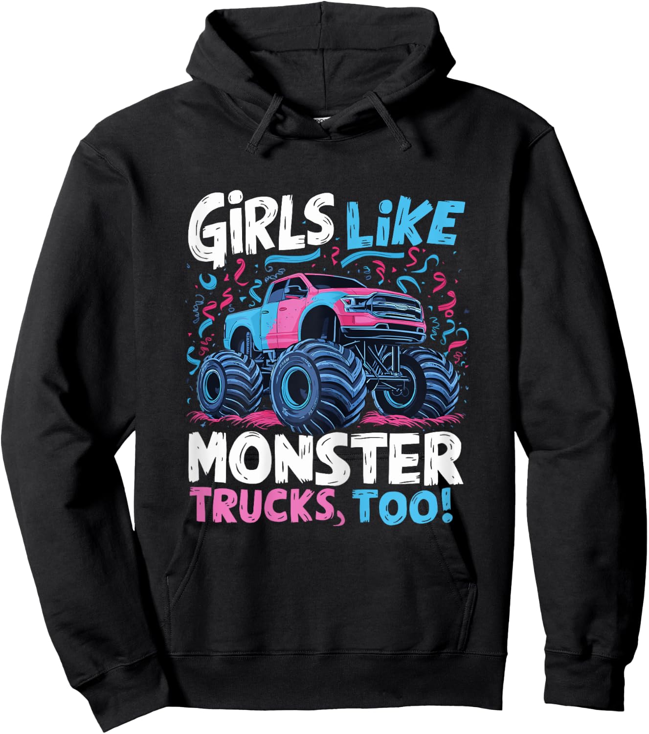 Monster Truck Girls Like Monster Trucks Too Hoodie - Hoodie | Black