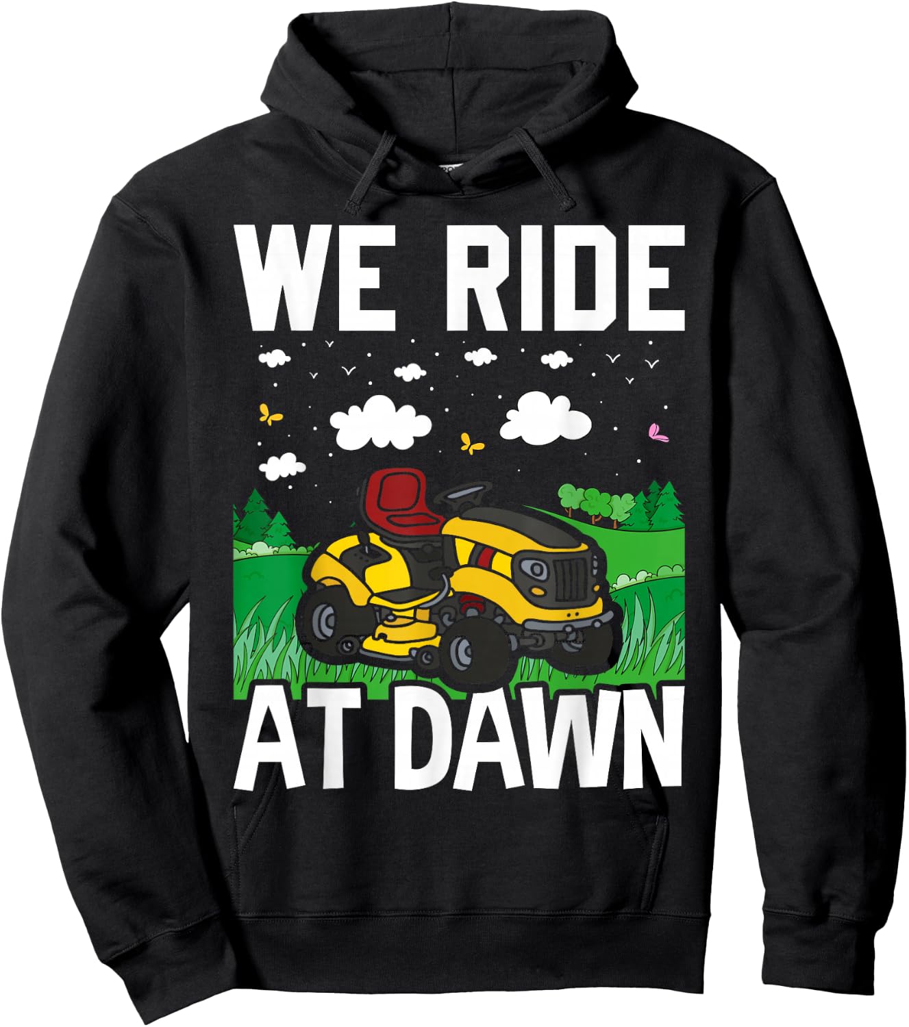 We Ride At Dawn Funny Lawnmower Lawn Mowing Riding Mowers Hoodie - Hoodie | Black