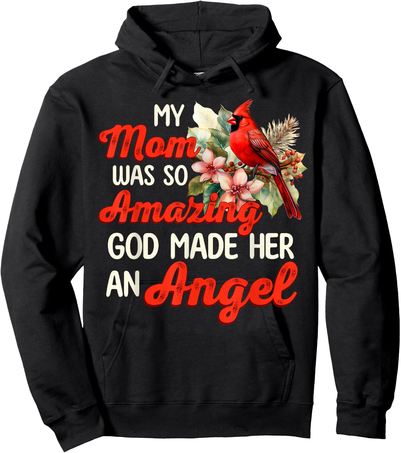 Cardinal My Mom Was So Amazing God Made Her An Angel Hoodie - Hoodie | Black