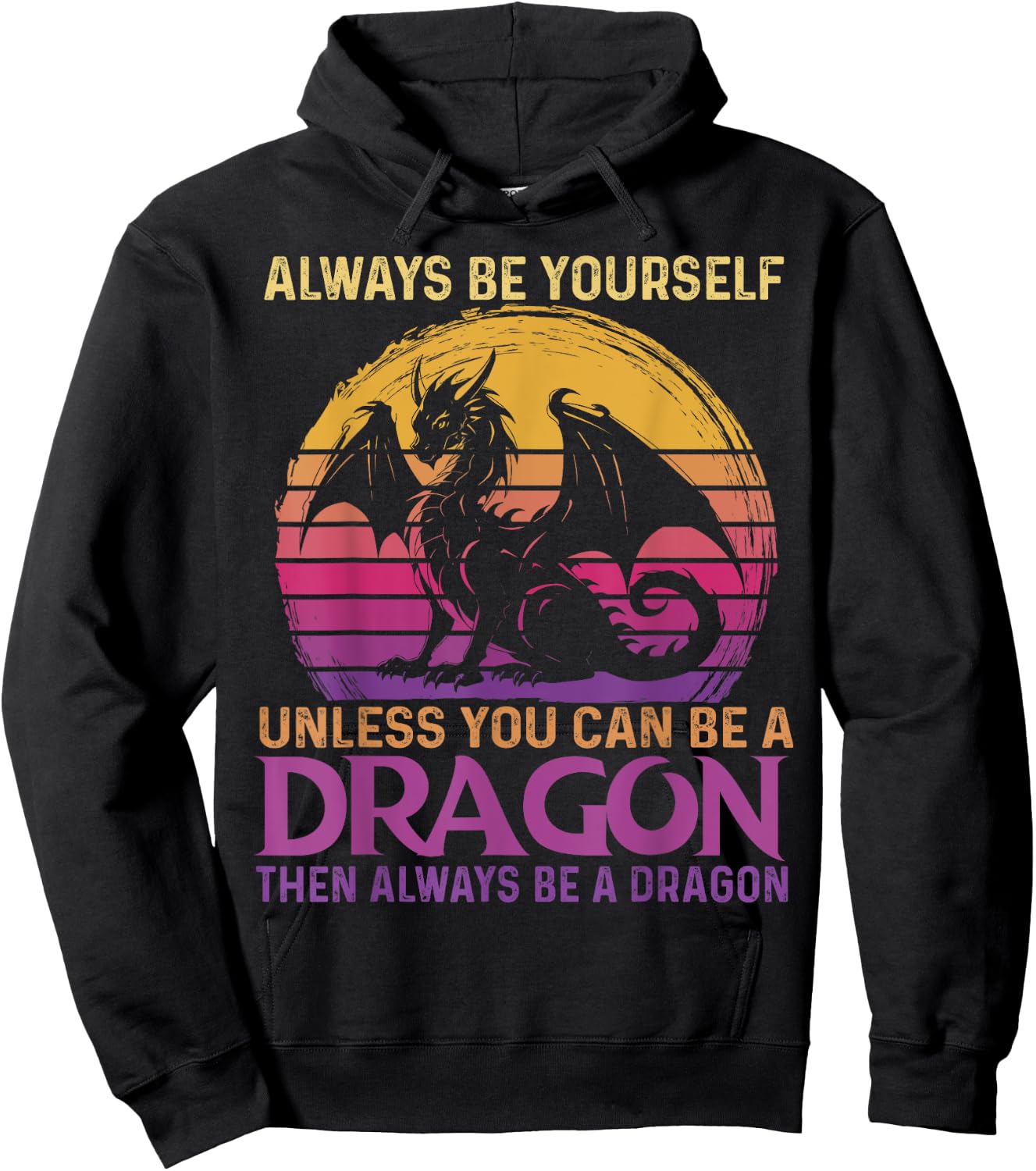 Always Be Yourself Unless You Can Be A Dragon Retro Sunset Hoodie - Hoodie | Black