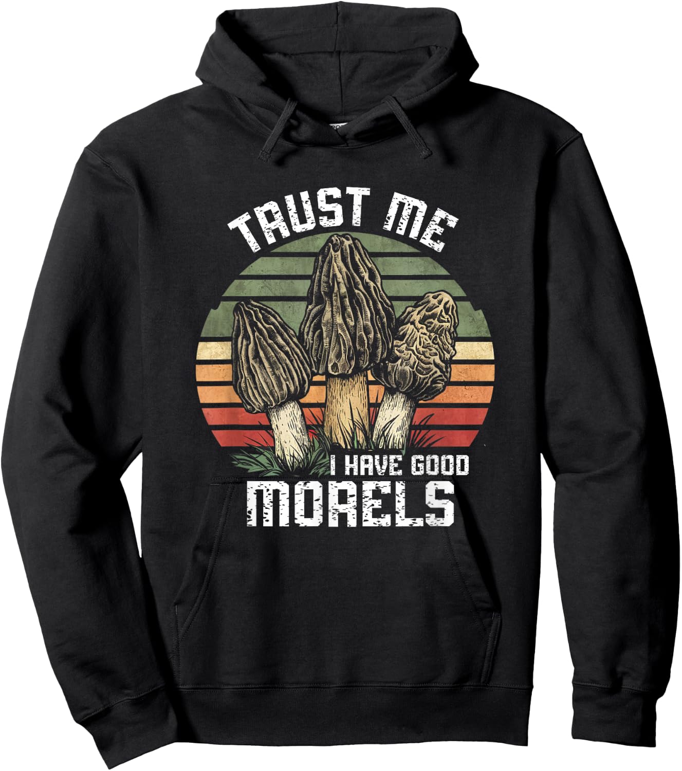 Vintage Funny Morel Mushrooms Mycology I Have Good Morels Hoodie - Hoodie | Black