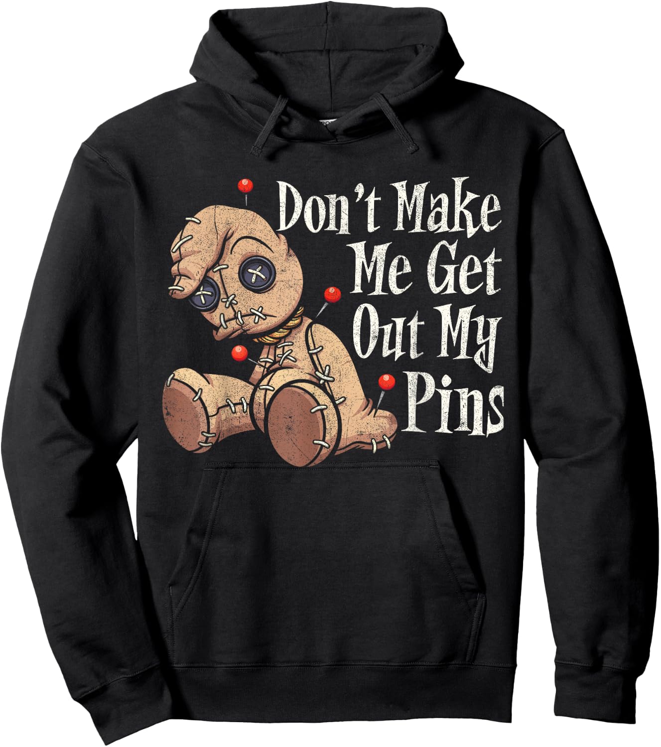 Don't Make Me Get Out My Pins Voodoo Doll Funny Halloween Hoodie - Hoodie | Black