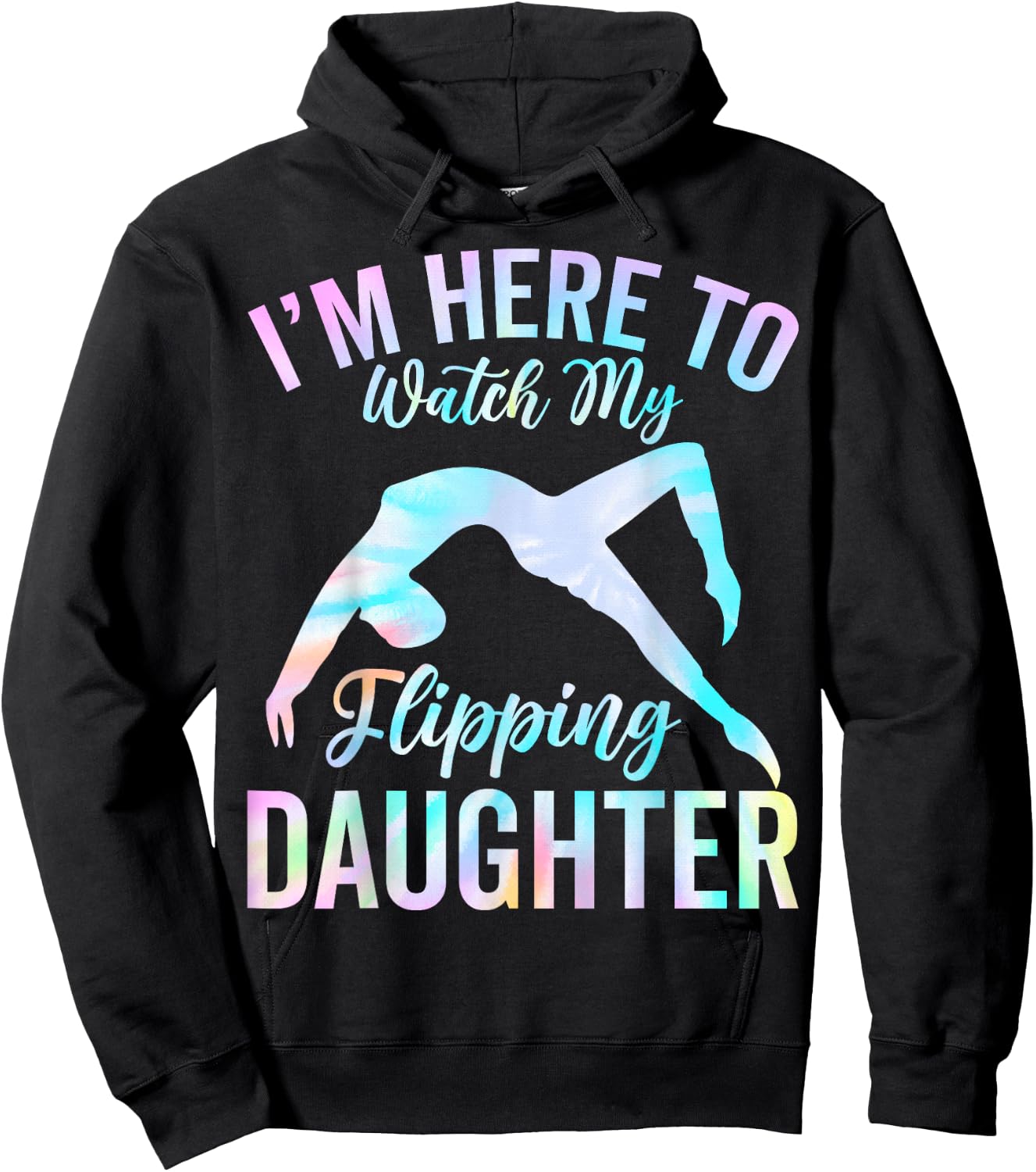 I'm Here to Watch My Flipping Daughter - Gymnast's Mom Dad Hoodie - Hoodie | Black