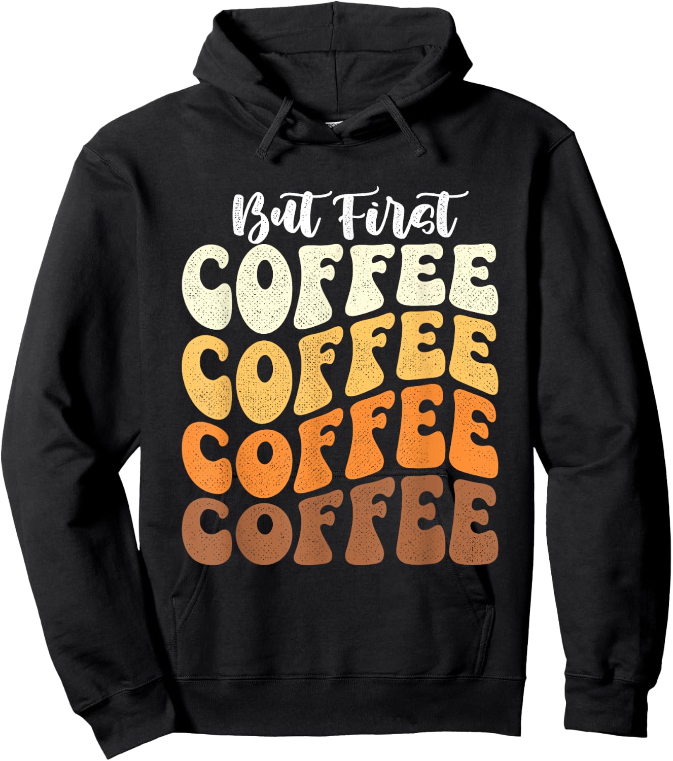But First Coffee - Coffee Lover Caffeine Lover Breakfast Hoodie - Hoodie | Black