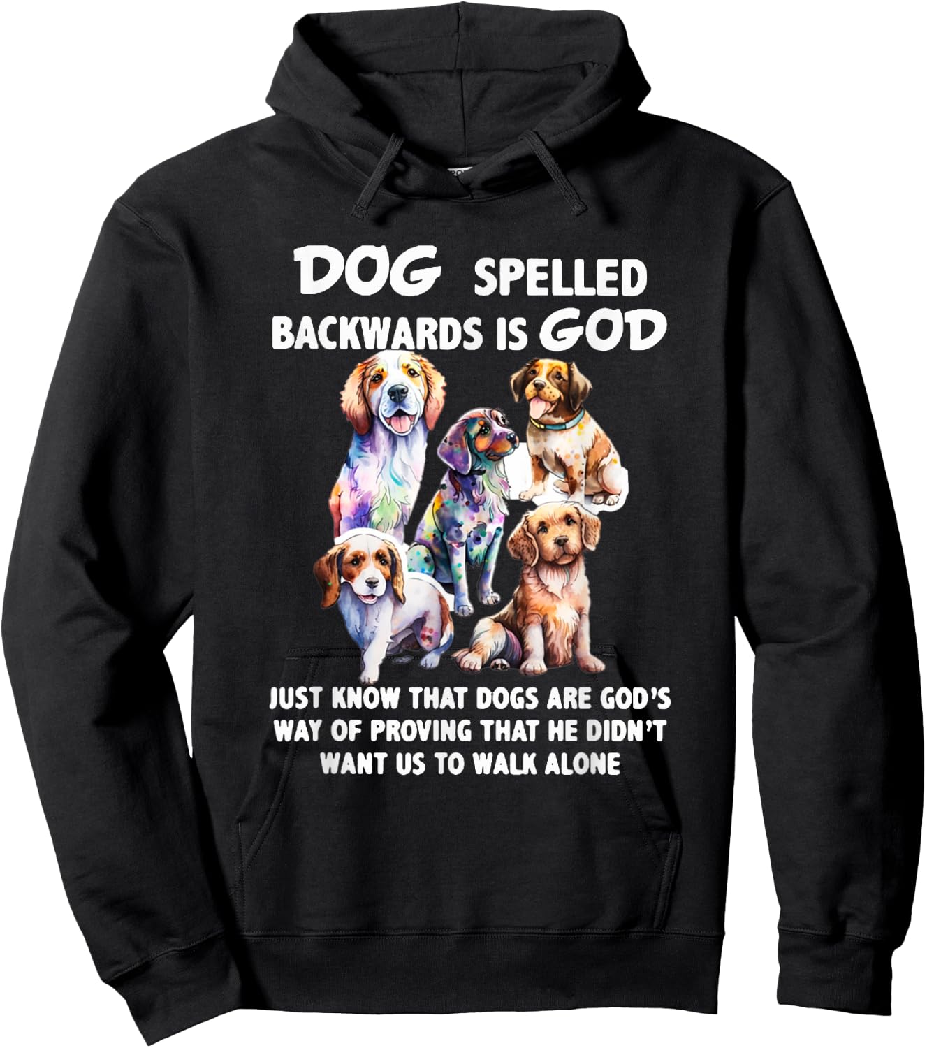 Dog Spelled Backwards Is God just know that Dogs Hoodie - Hoodie | Black