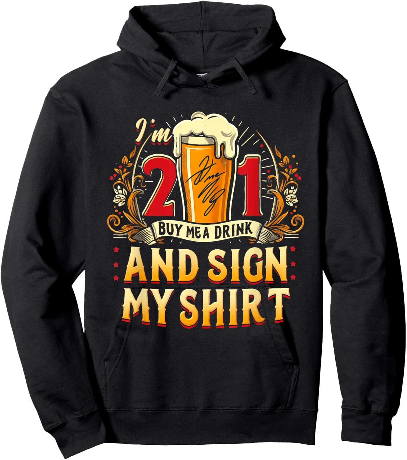 I'm 21 Buy Me A Drink Sign My Shirt 21St Birthday Beer Party Hoodie - Hoodie | Black