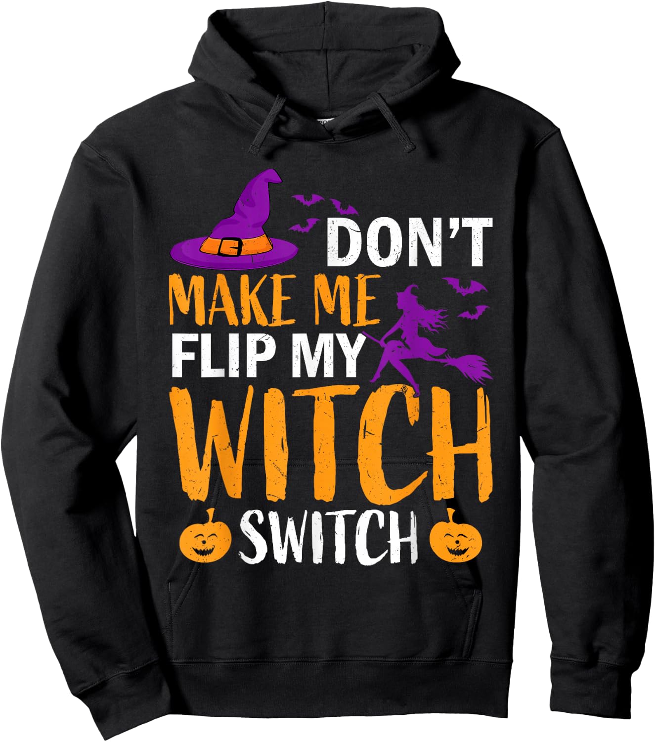 Don't Make Me Flip My Witch Switch Halloween Women witch Hoodie - Hoodie | Black