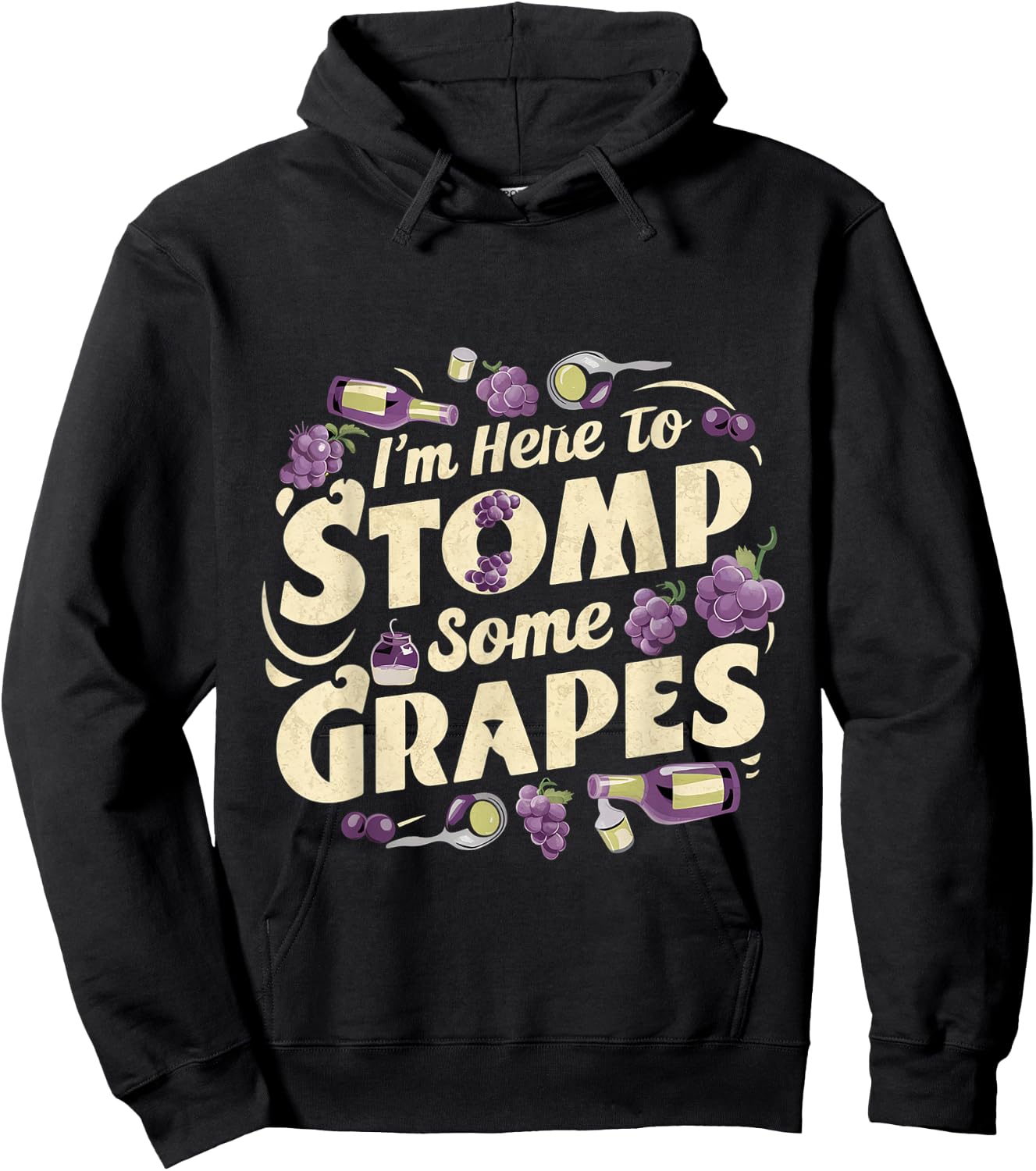 I'm Here To Stomp Some Grapes Hoodie - Hoodie | Black