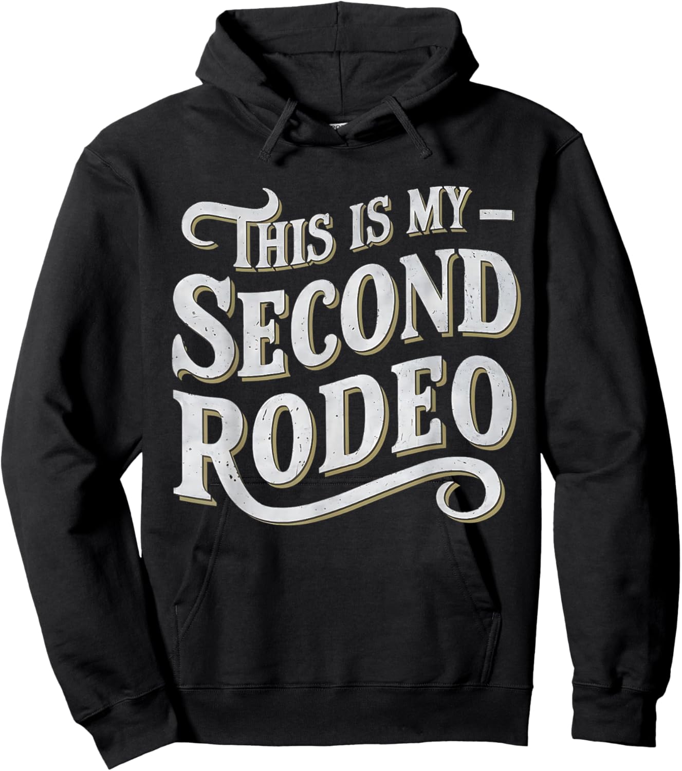 This Is My Second Rodeo Funny Sarcastic Hoodie - Hoodie | Black