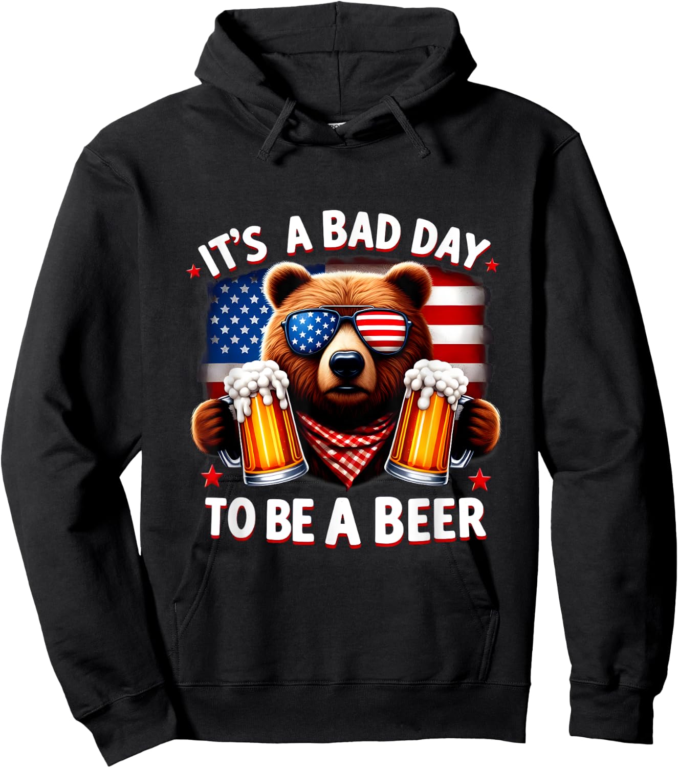 It's A Bad Day To Be A Beer USA Independence Day 4th of July Women Men Hoodie - Hoodie | Black