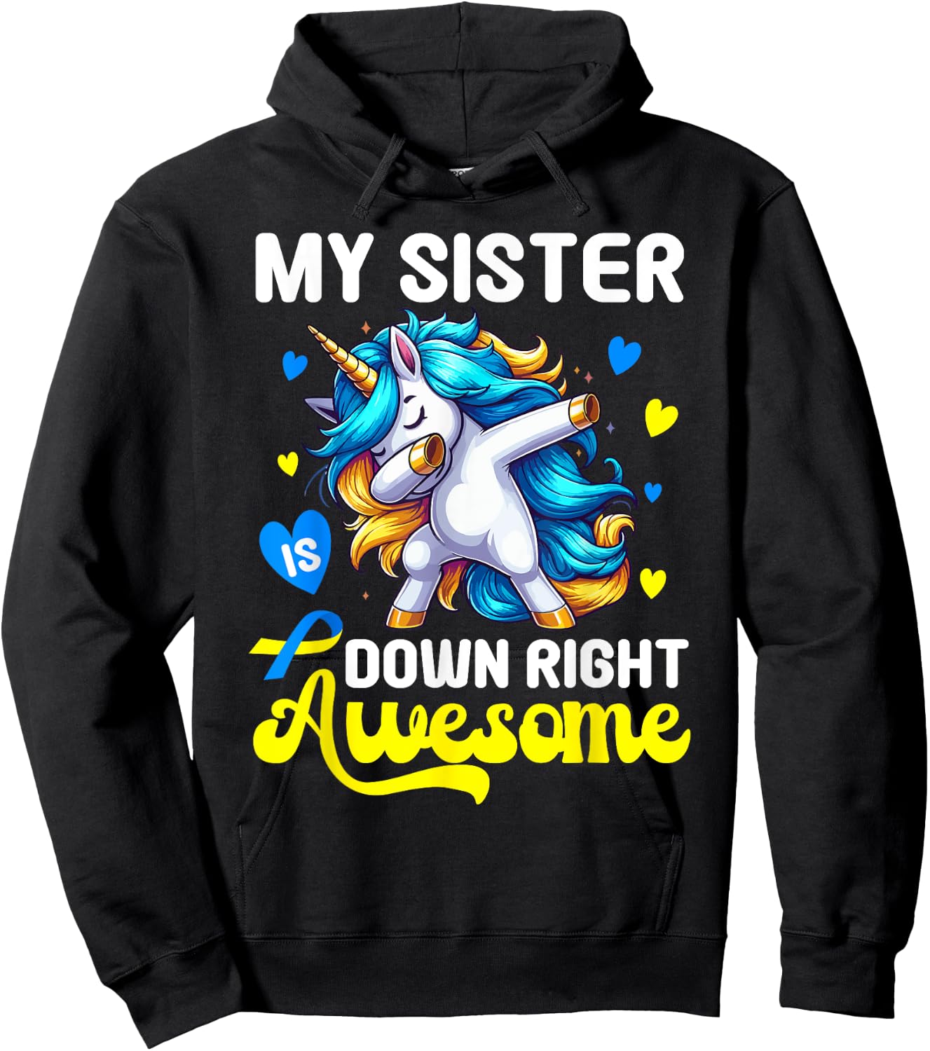 Down Syndrome Sister Awareness Day Down Right Awesome Sister Hoodie - Hoodie | Black