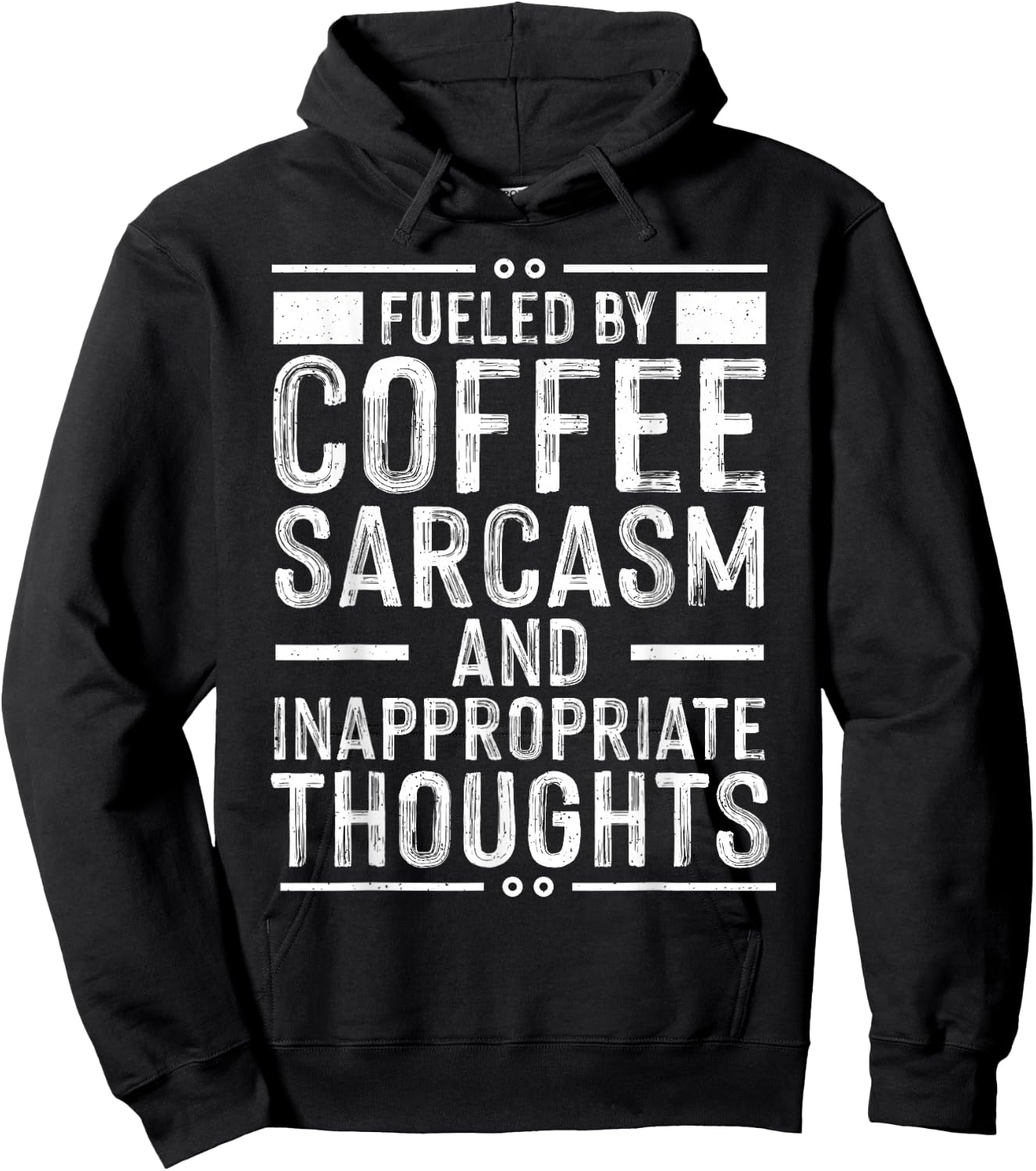 Fueled By Coffee Sarcasm And Inappropriate Thoughts Funny Hoodie - Hoodie | Black