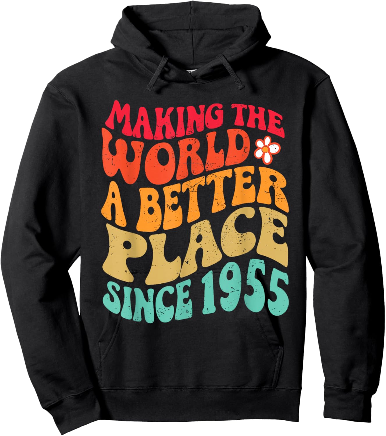 1955 Birthday - Making The World A Better Place Since 1955 Hoodie - Hoodie | Black