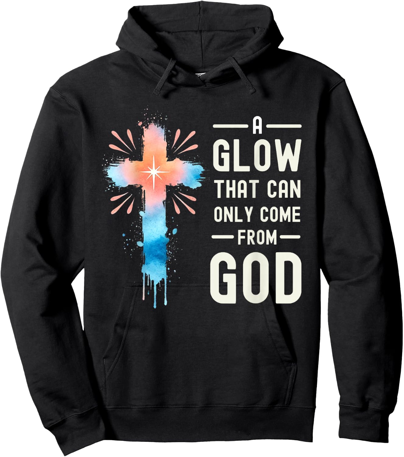 A Glow That Can Only Come From God Religious Quotes Hoodie - Hoodie | Black