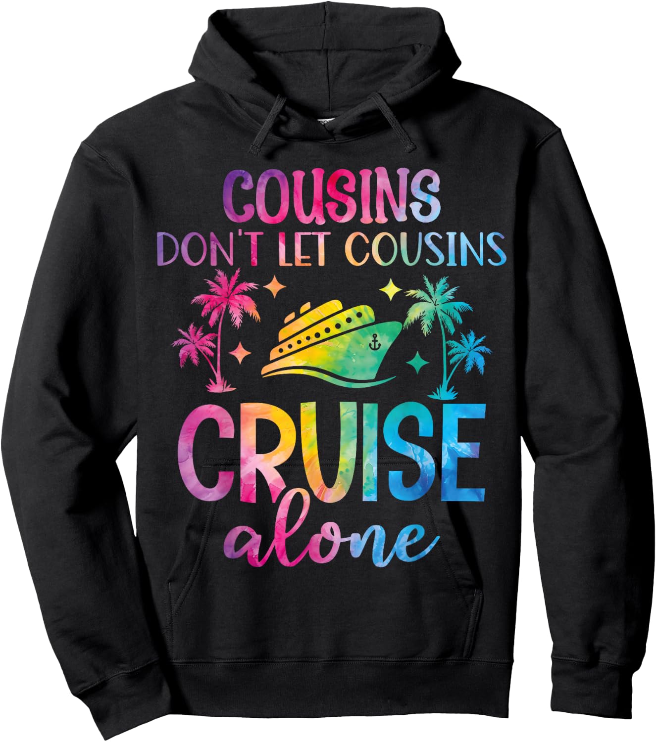 Cousins Don't Let Cousins Cruise Alone - Girls Trip Funny Hoodie - Hoodie | Black