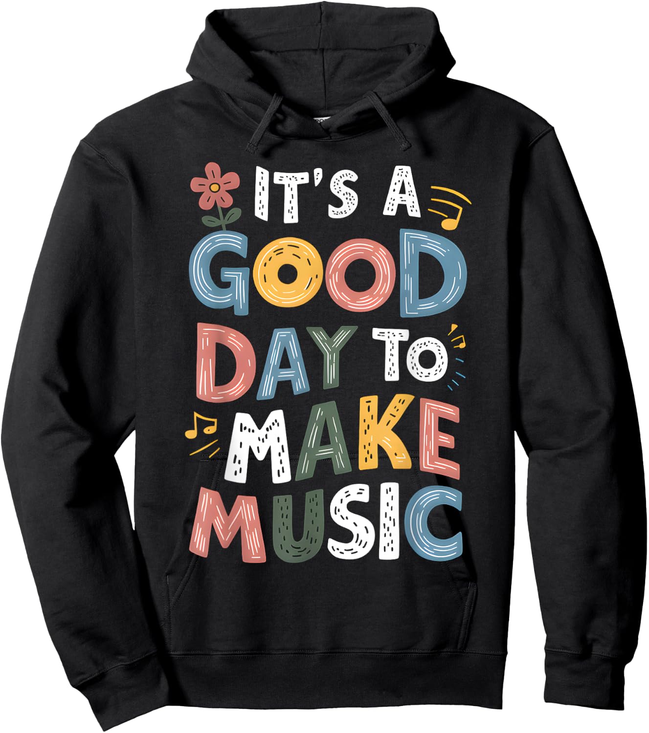 It's A Good Day To Make Music Musician Music Teacher Hoodie - Hoodie | Black