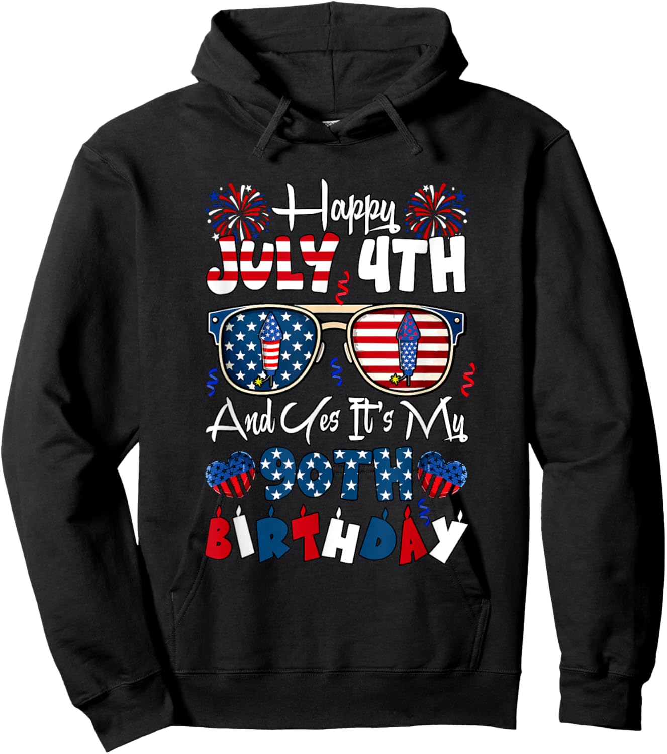 Happy July 4th And My 90th Birthday Sunglasses US Flag Lover Hoodie - Hoodie | Black