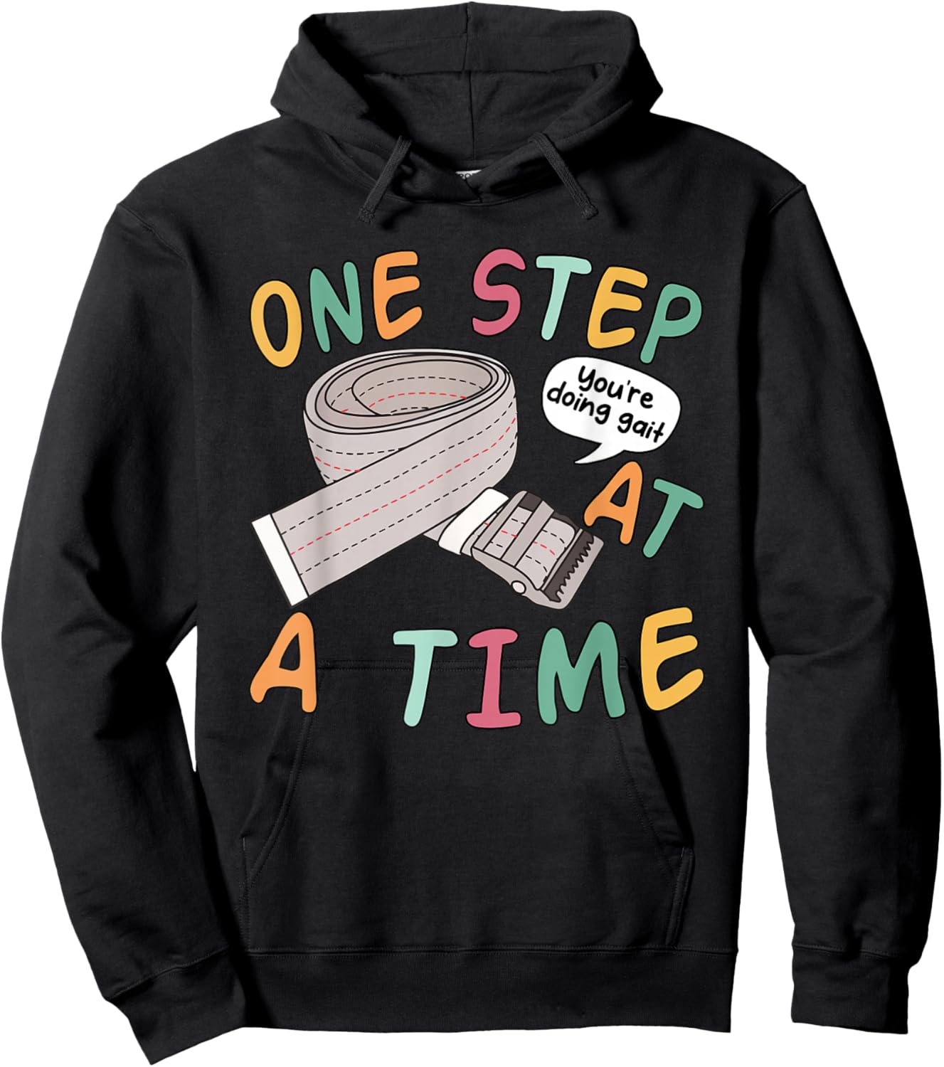 One Step At A Time You're Doing Gait Funny Quote Hoodie - Hoodie | Black