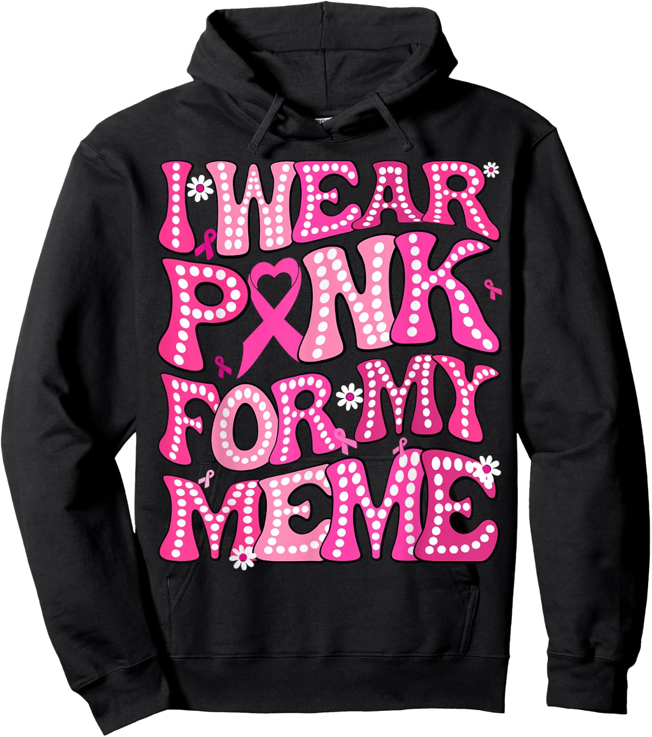 I Wear Pink For My Meme Fight Breast Cancer Awareness Hoodie - Hoodie | Black