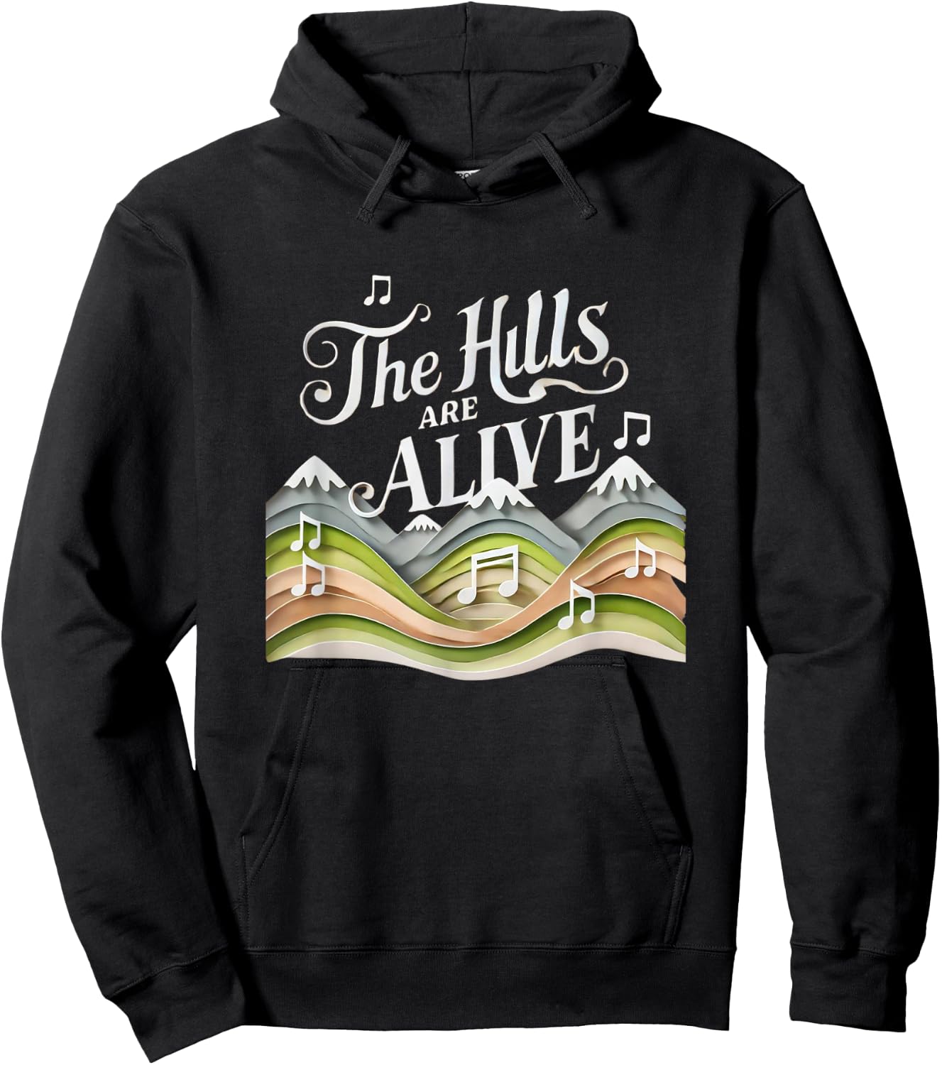 The Hills Are Alive Singing Theatre Sound Of Music Musical Hoodie - Hoodie | Black