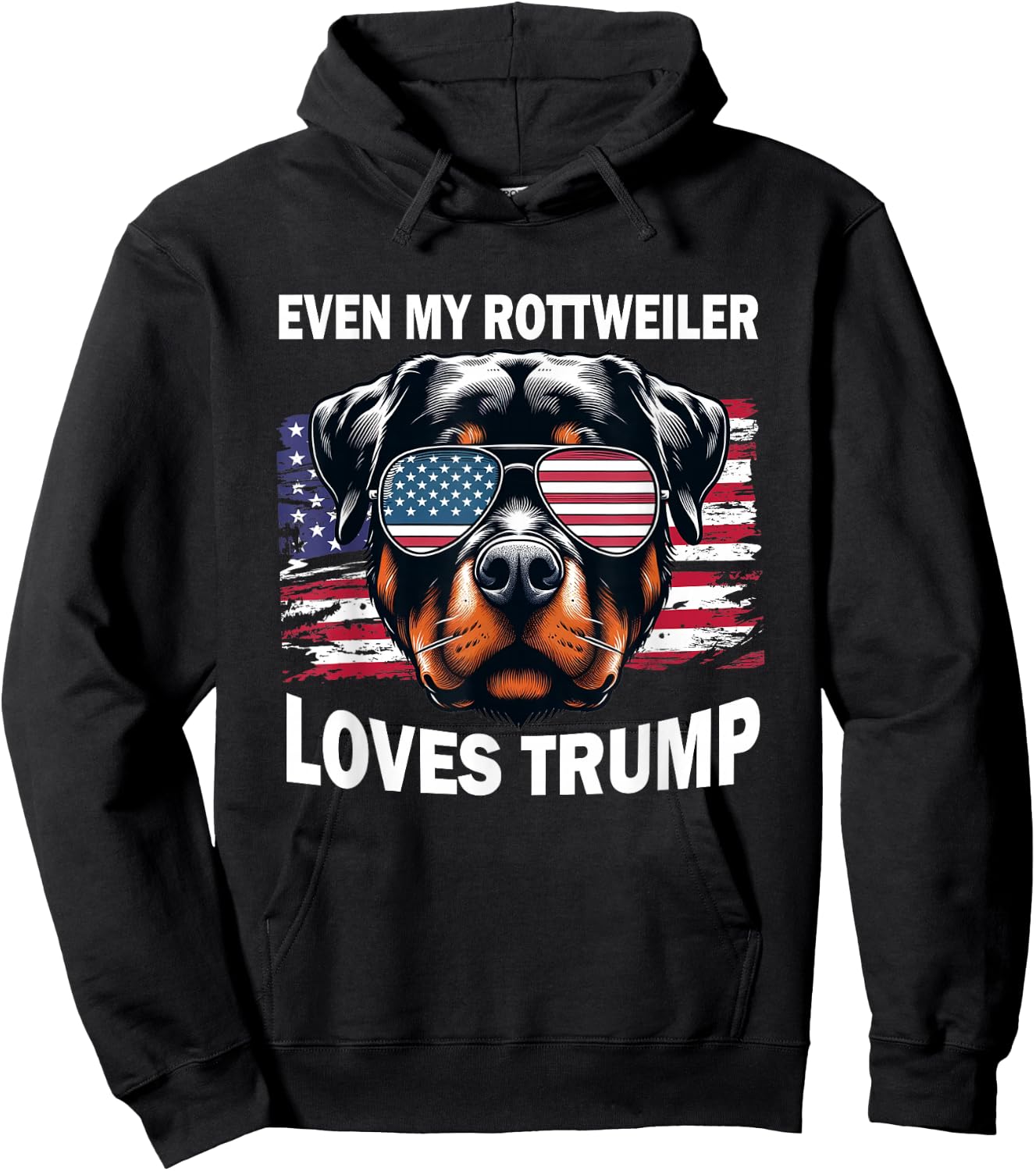 Even My Rottweiler Loves Trump, Trump Supporter Dog Lover Hoodie - Hoodie | Black
