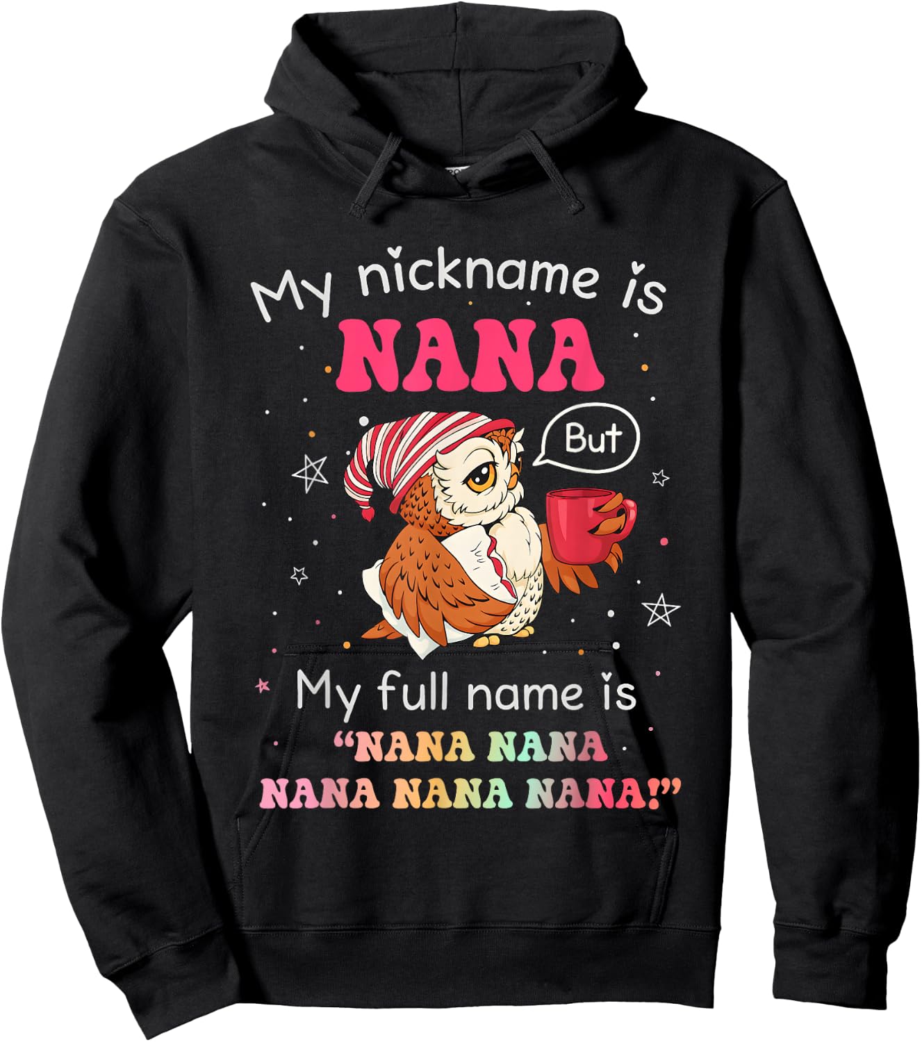 Owl My Nickname is Nana But My Full Name is Nana Nana Nana Hoodie - Hoodie | Black