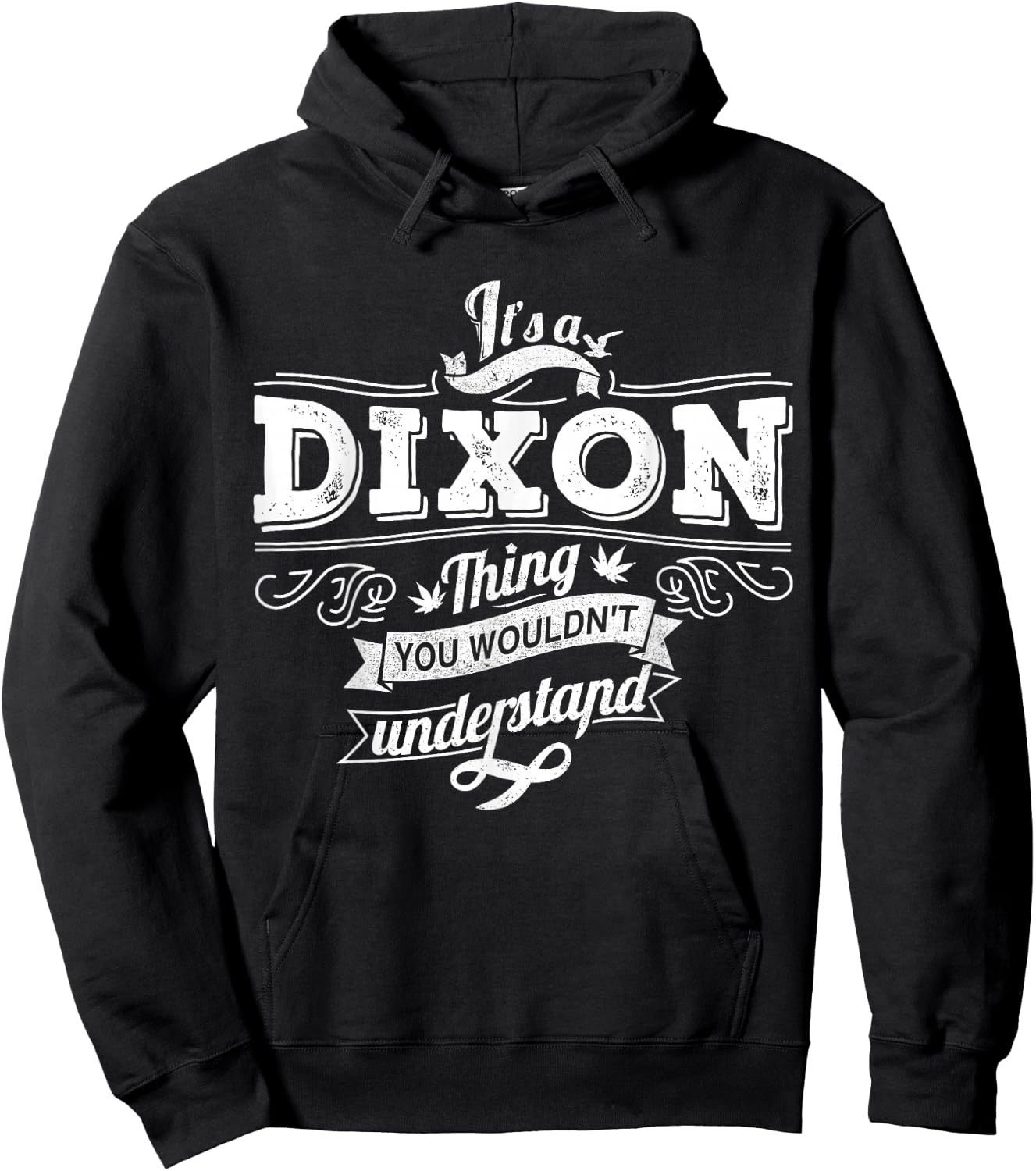 It's A DIXON Thing You Wouldn't Understand Family Name Hoodie - Hoodie | Black