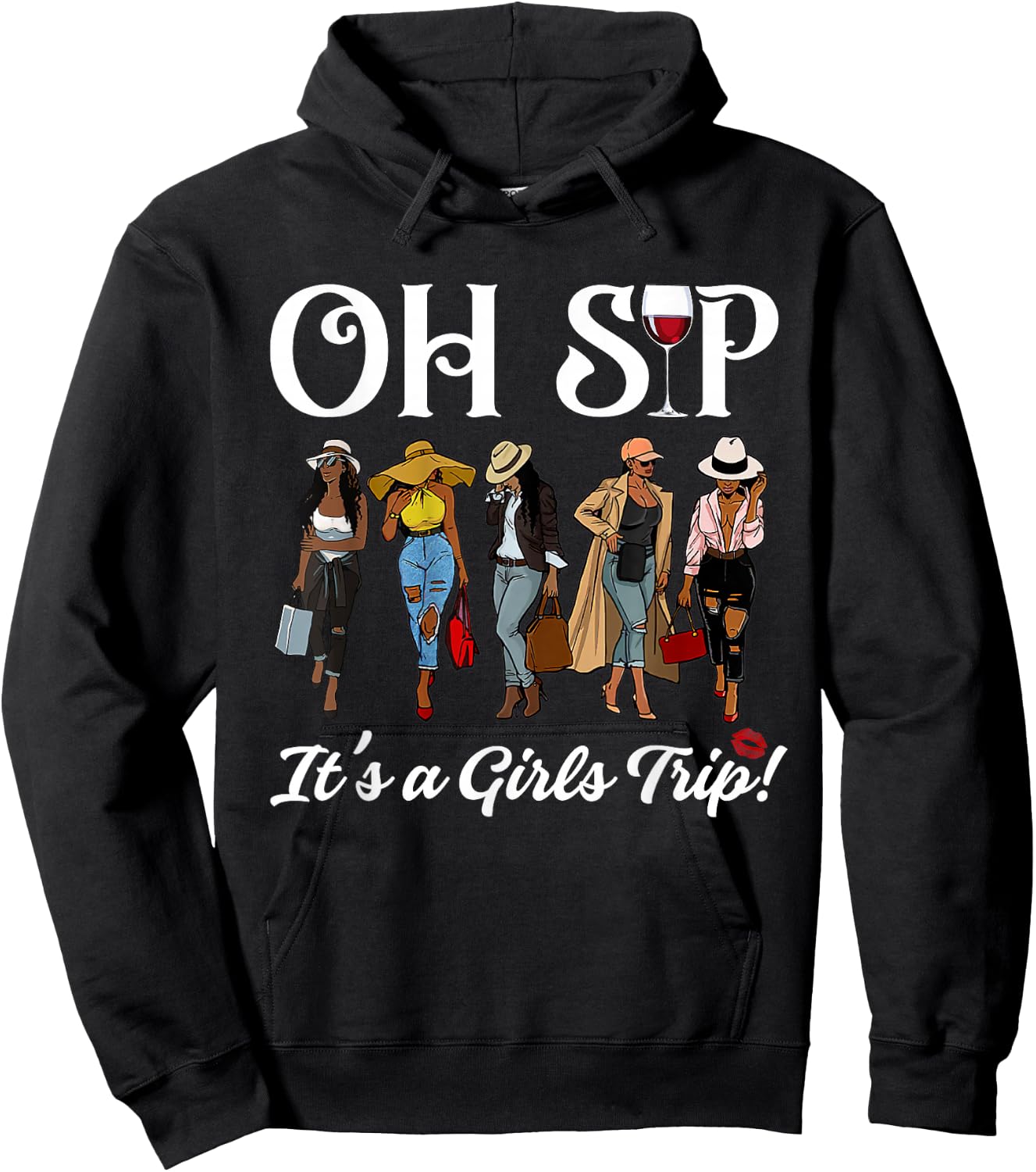 Oh Sip It's A Girls Trip Wine Party Black Women Queen Funny Hoodie - Hoodie | Black