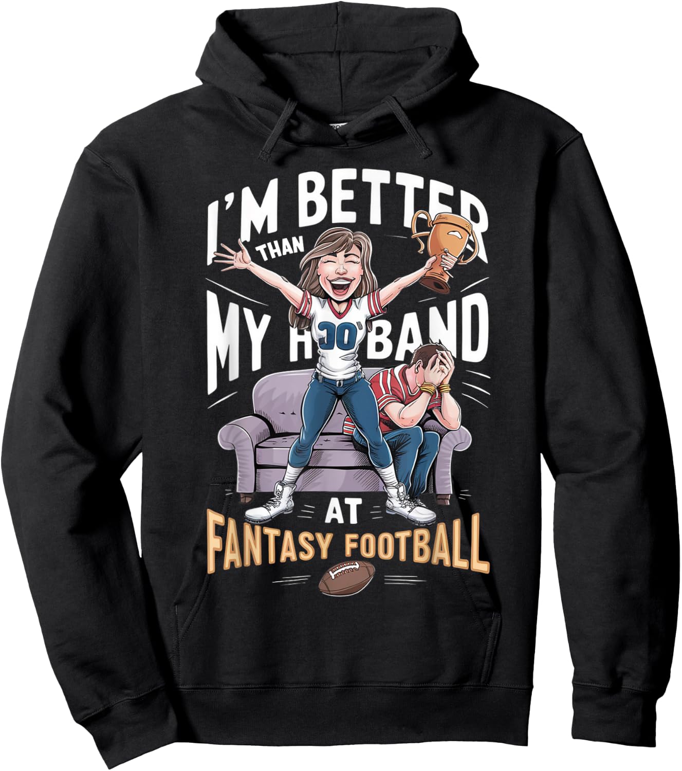 I'm Better Than My Husband At Fantasy Football Women Hoodie - Hoodie | Black