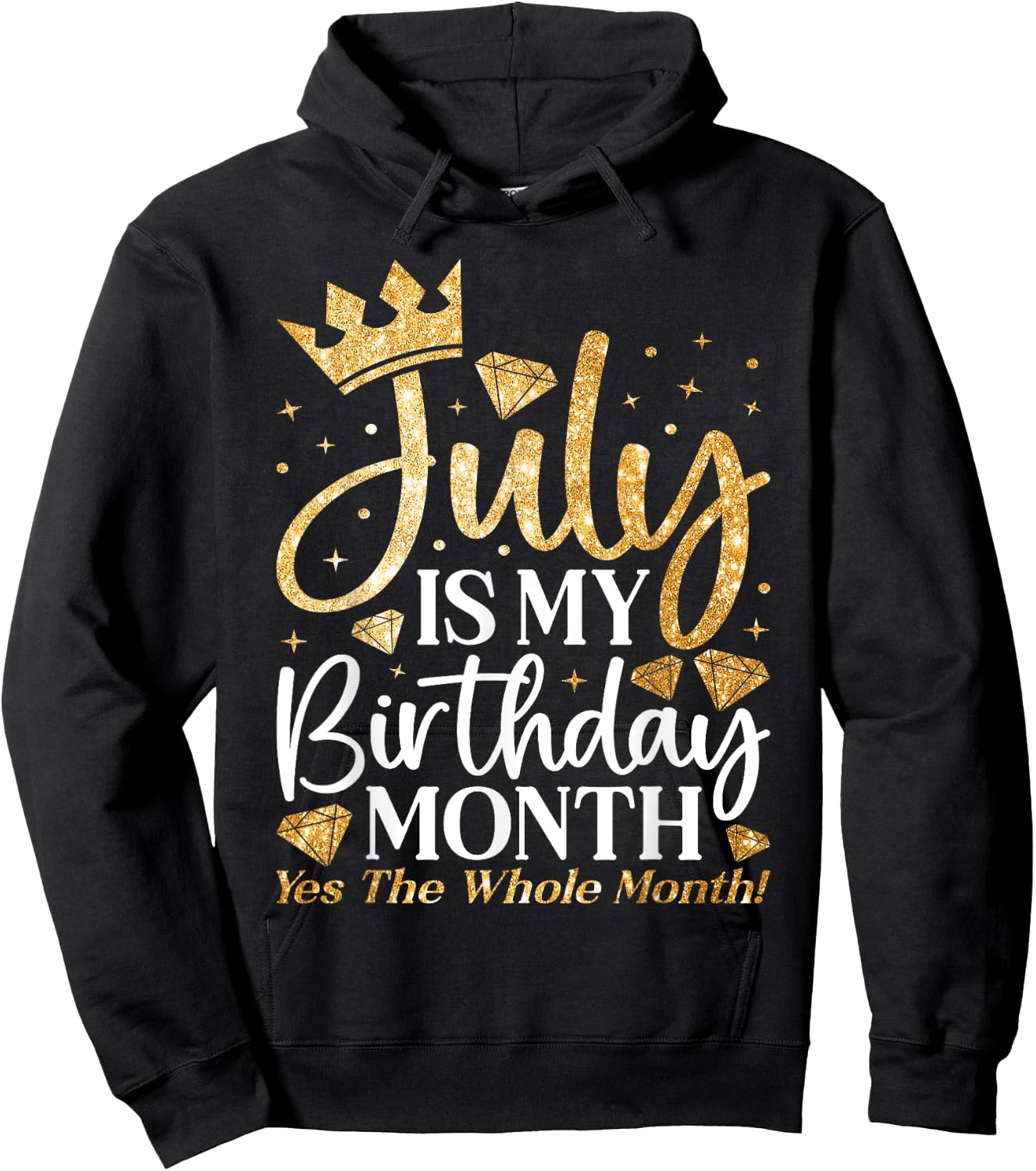 July Is My Birthday Yes The Whole Month July Queen Birthday Hoodie - Hoodie | Black