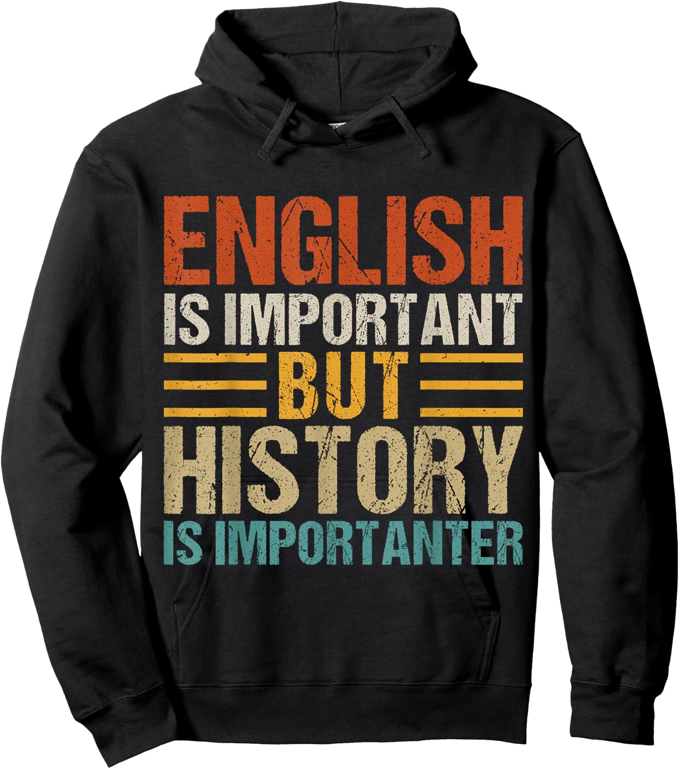 English Is Important But History Is Importanter Teachers Men Women Girls Kids Hoodie - Hoodie | Black