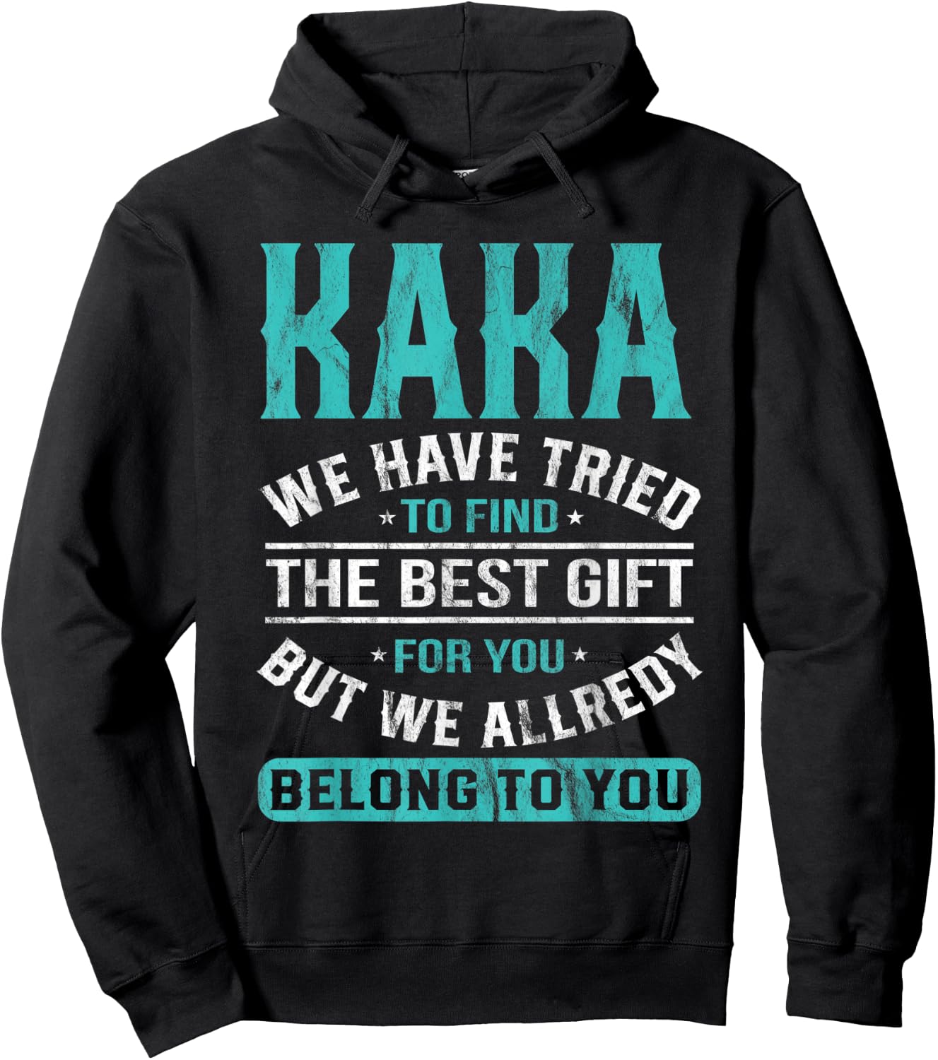 Kaka We Have Tried To Find The Best Gifts Father's Day Hoodie - Hoodie | Black